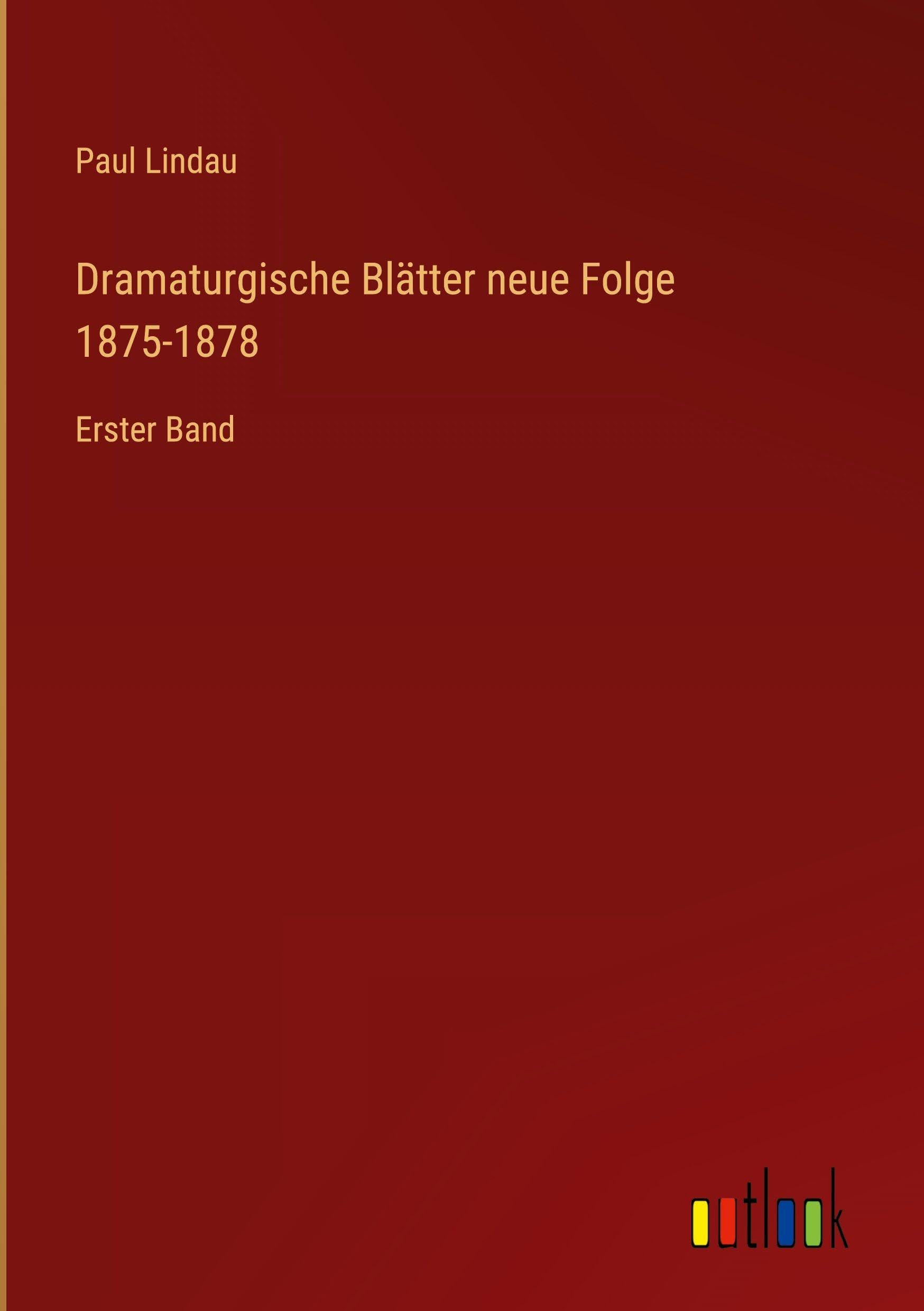 Dramaturgische Blätter neue Folge 1875-1878 Classics