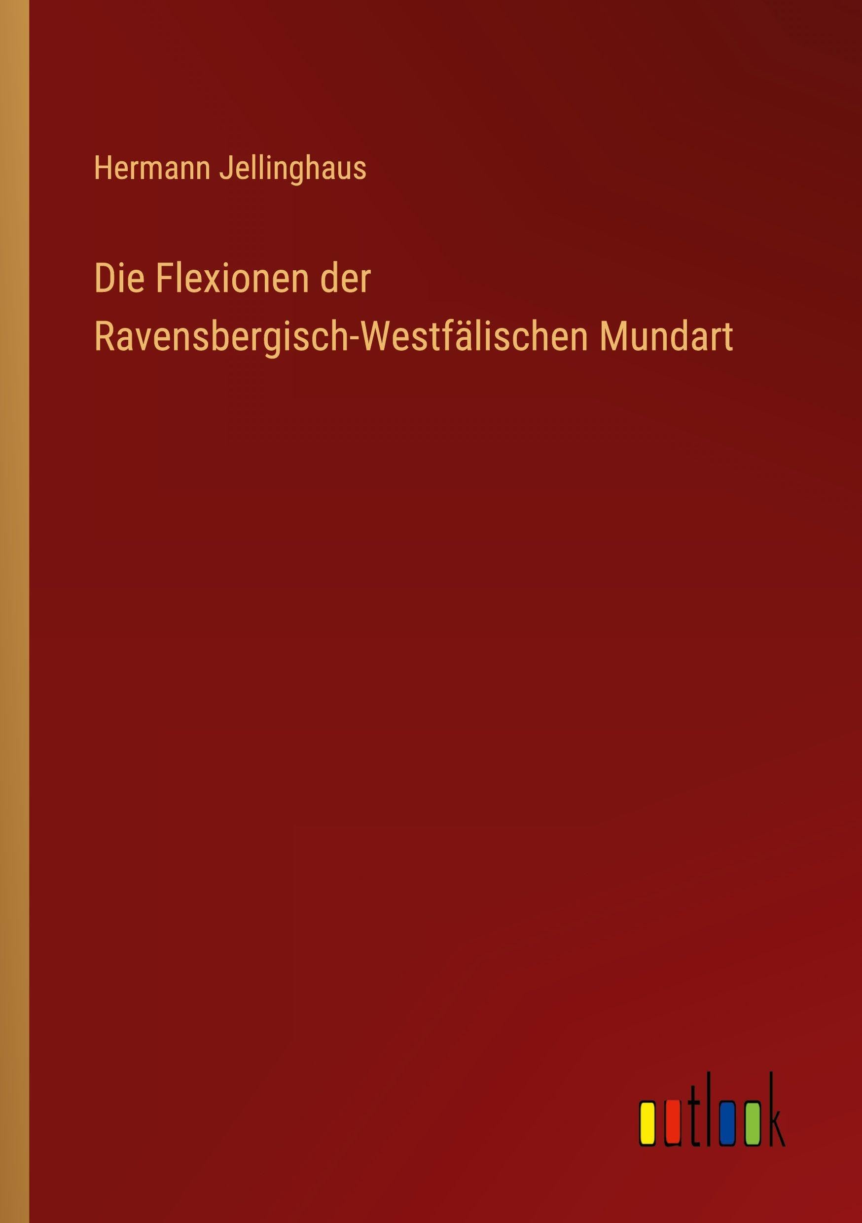 Die Flexionen der Ravensbergisch-Westfälischen Mundart Classics