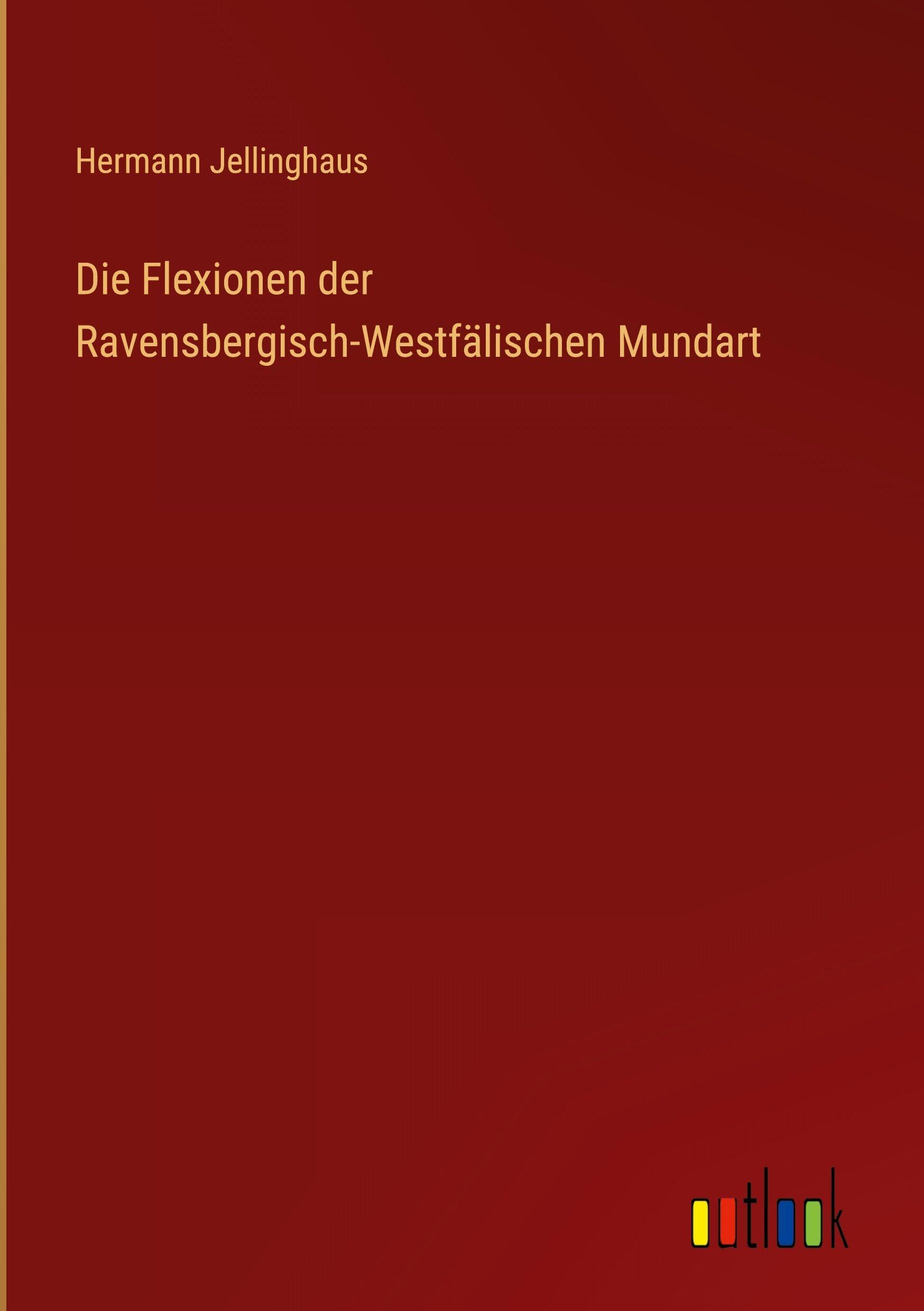 Die Flexionen der Ravensbergisch-Westfälischen Mundart Classics
