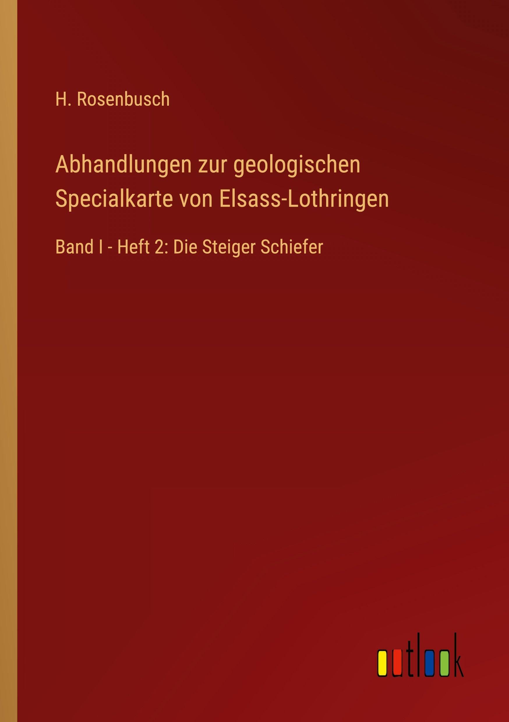 Abhandlungen zur geologischen Specialkarte von Elsass-Lothringen Classics