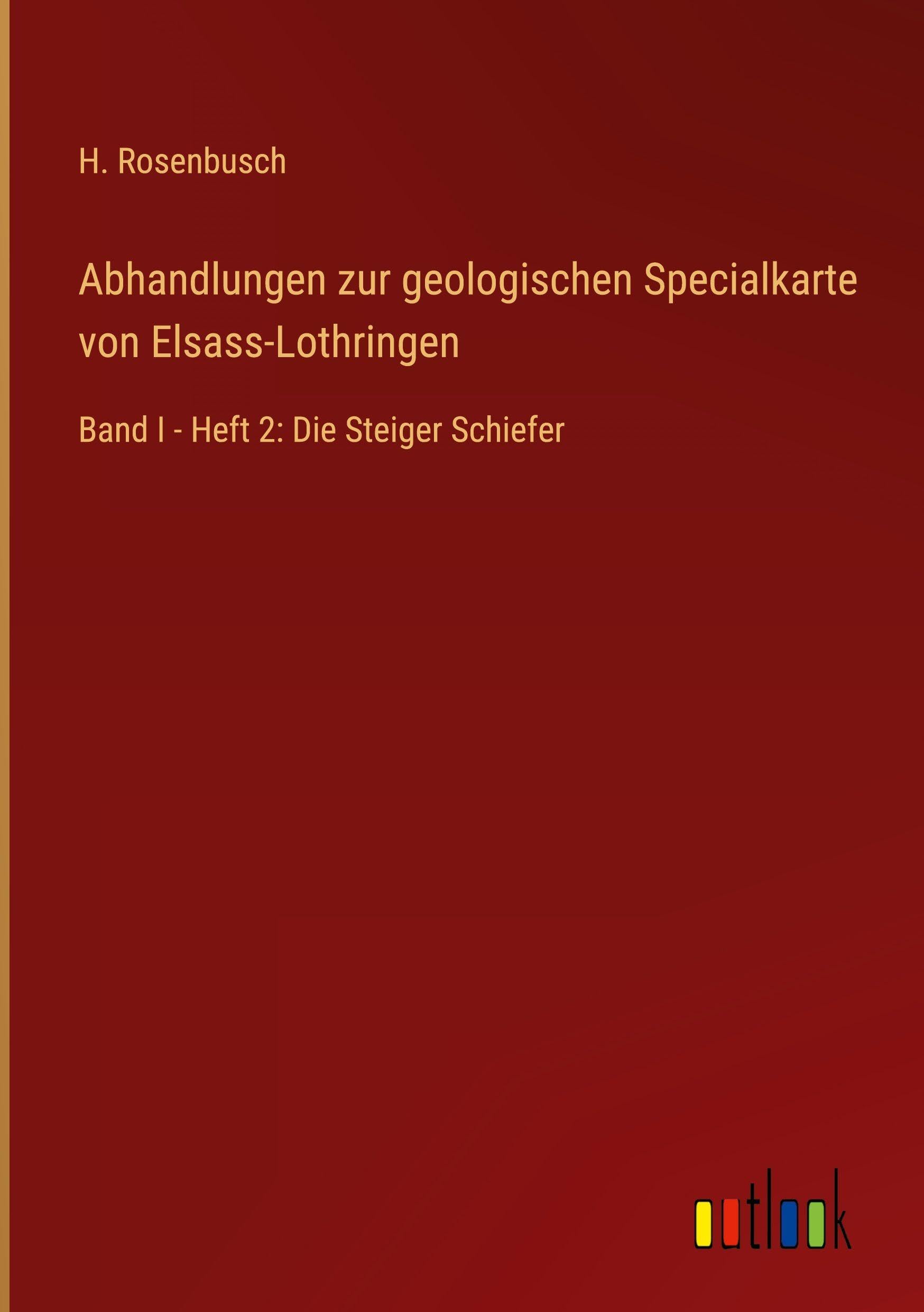 Abhandlungen zur geologischen Specialkarte von Elsass-Lothringen Classics