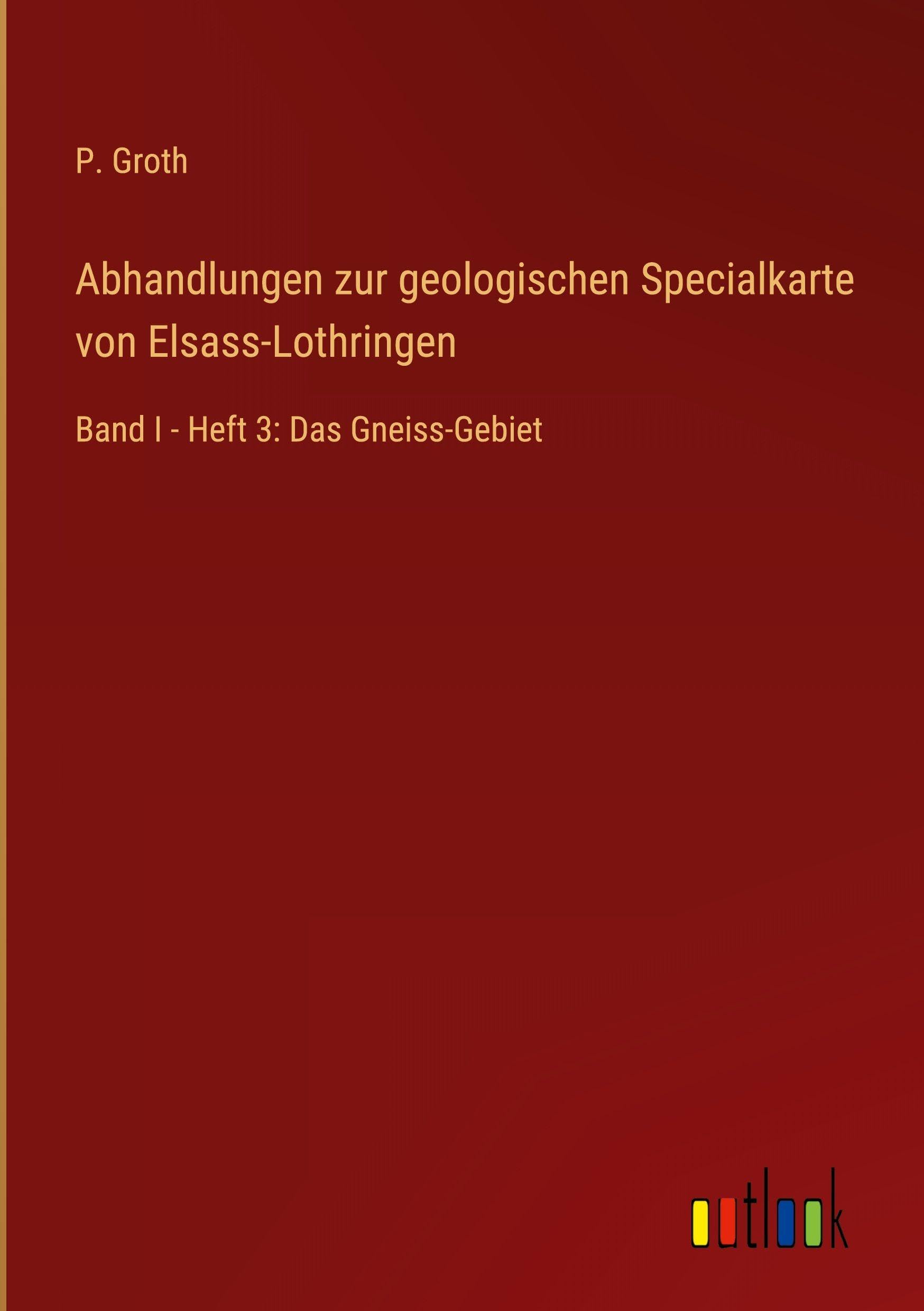 Abhandlungen zur geologischen Specialkarte von Elsass-Lothringen Classics