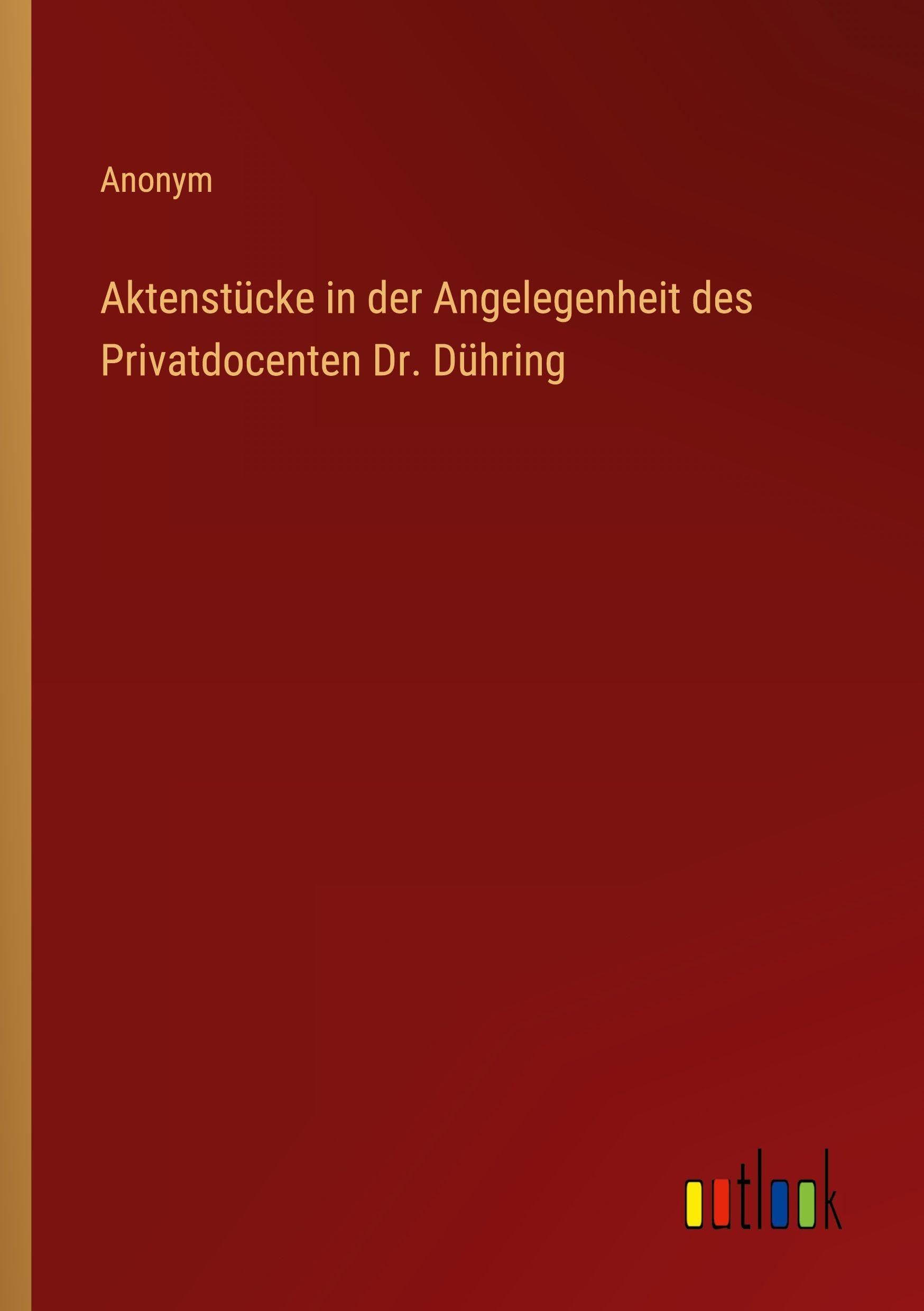 Aktenstücke in der Angelegenheit des Privatdocenten Dr. Dühring Classics