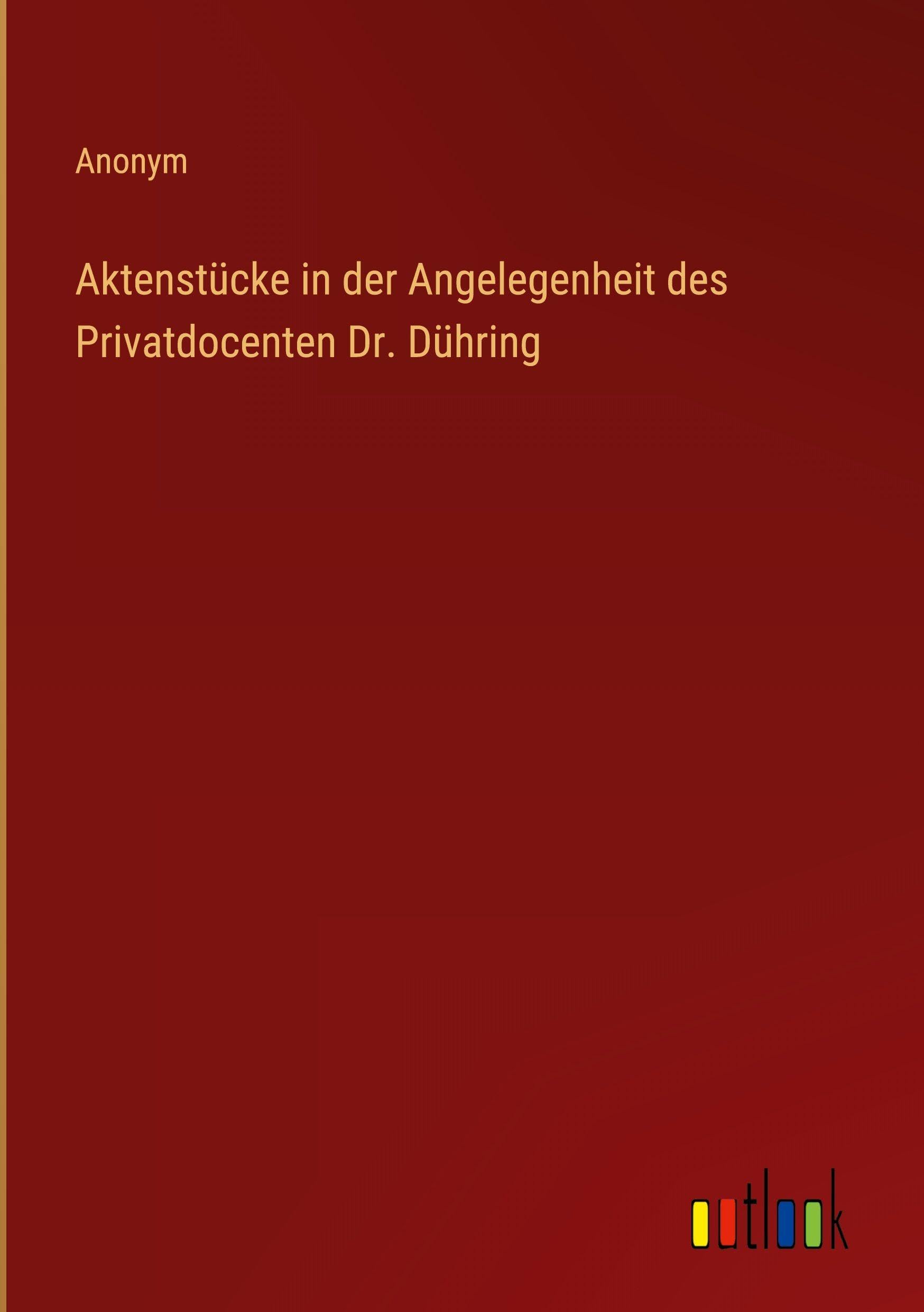 Aktenstücke in der Angelegenheit des Privatdocenten Dr. Dühring Classics
