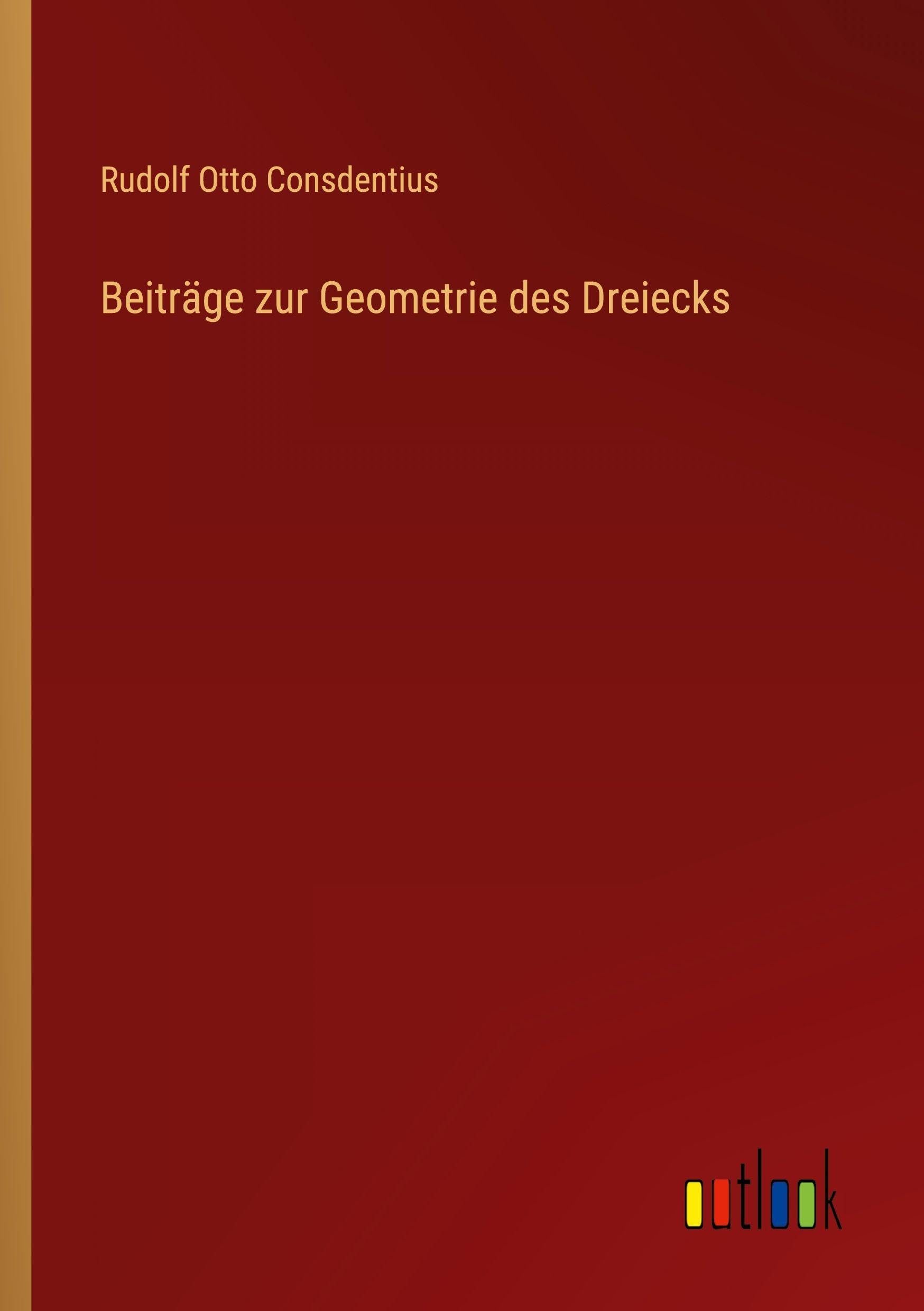 Beiträge zur Geometrie des Dreiecks Classics