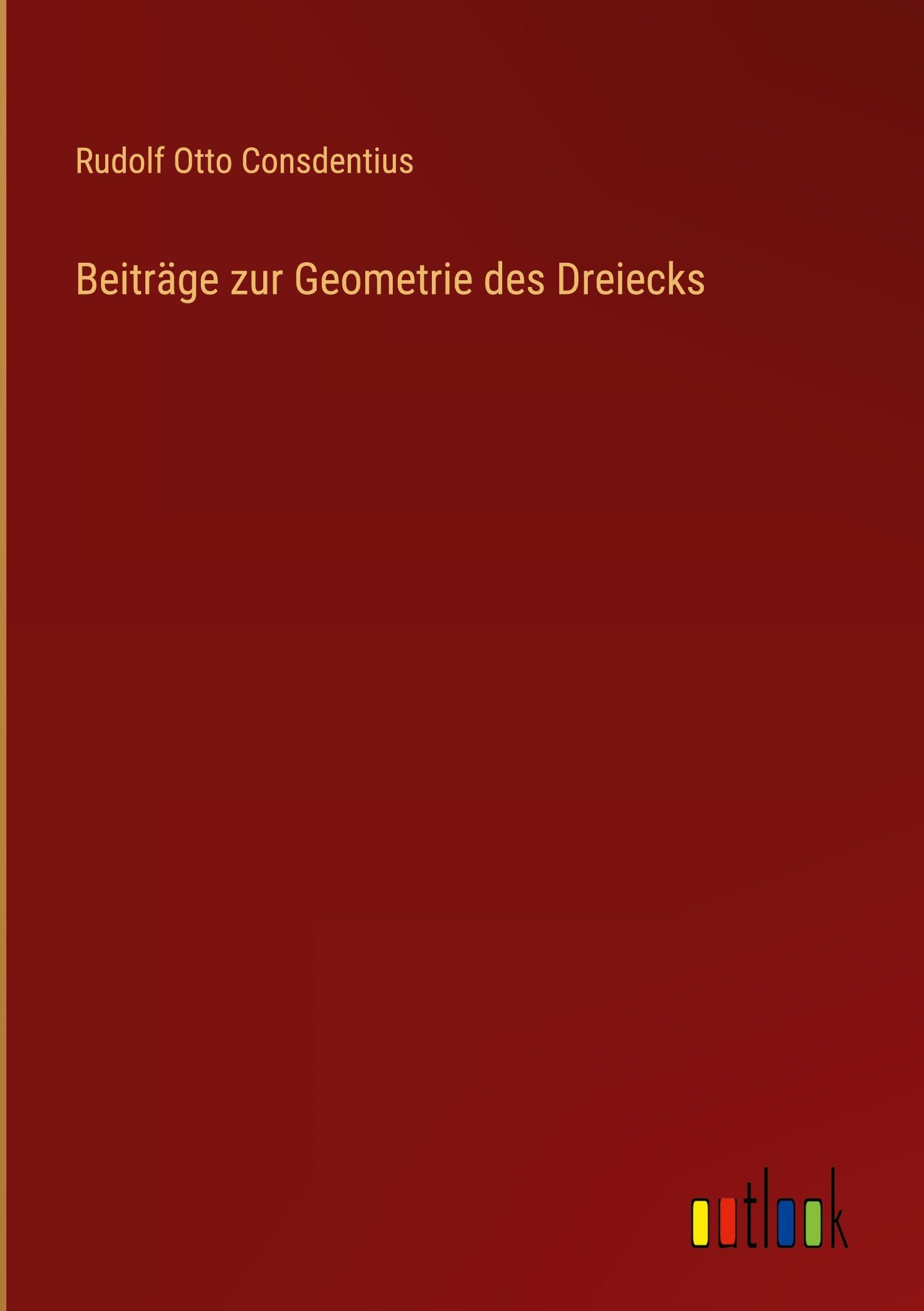 Beiträge zur Geometrie des Dreiecks Classics