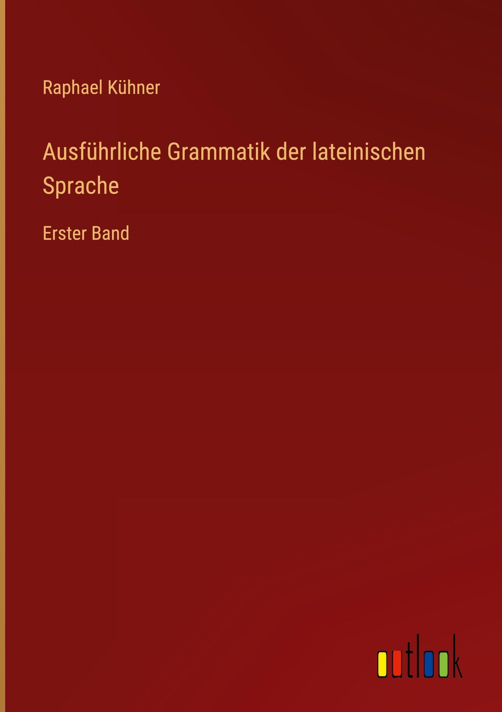 Ausführliche Grammatik der lateinischen Sprache Classics