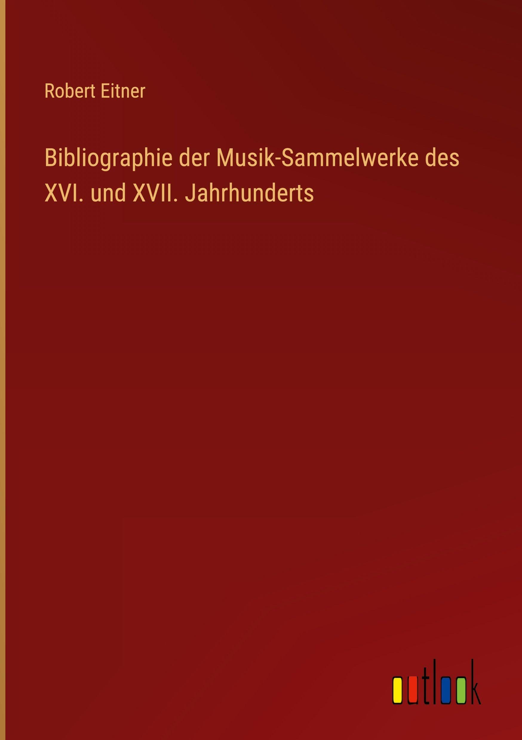 Bibliographie der Musik-Sammelwerke des XVI. und XVII. Jahrhunderts Classics