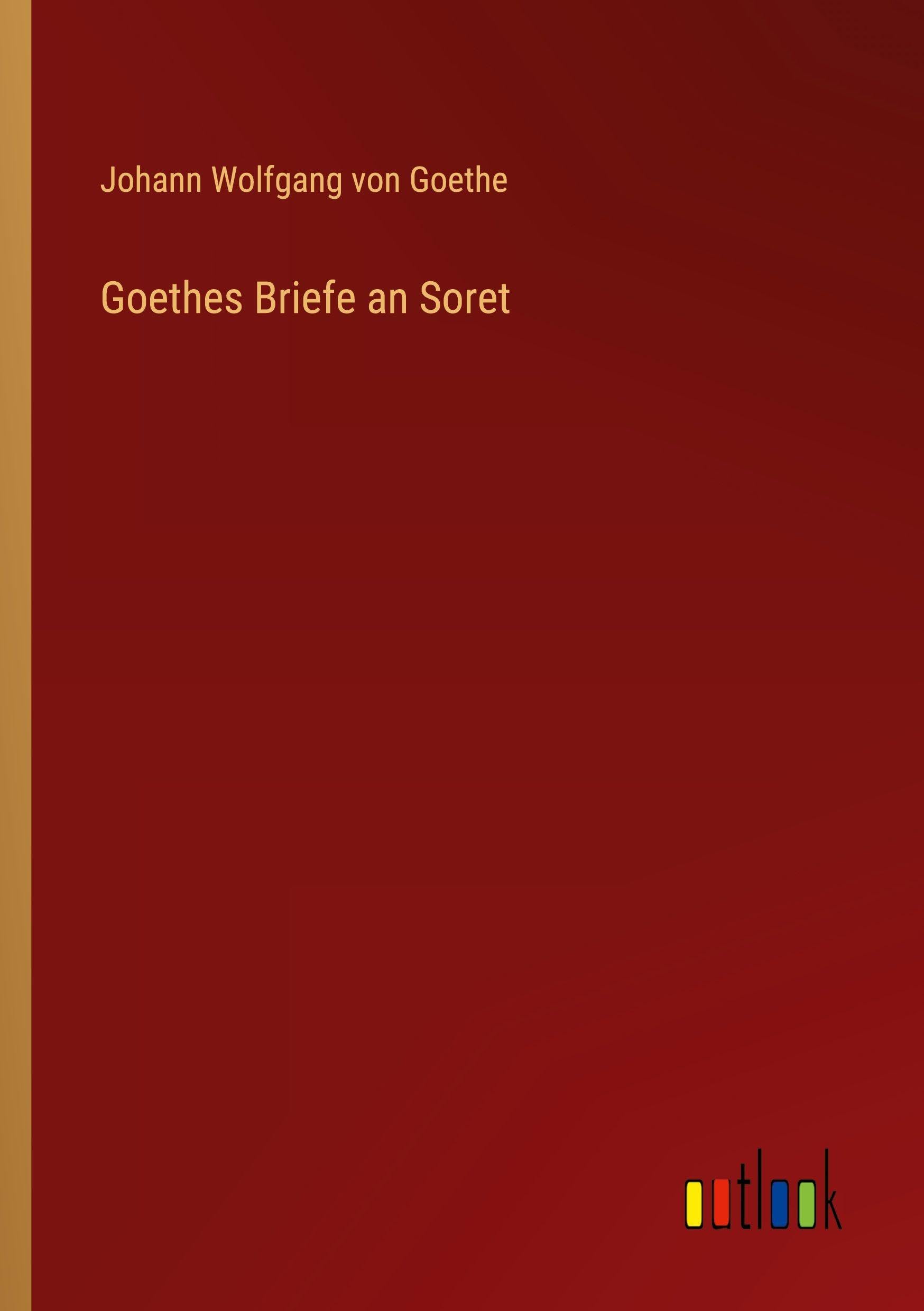 Goethes Briefe an Soret Classics