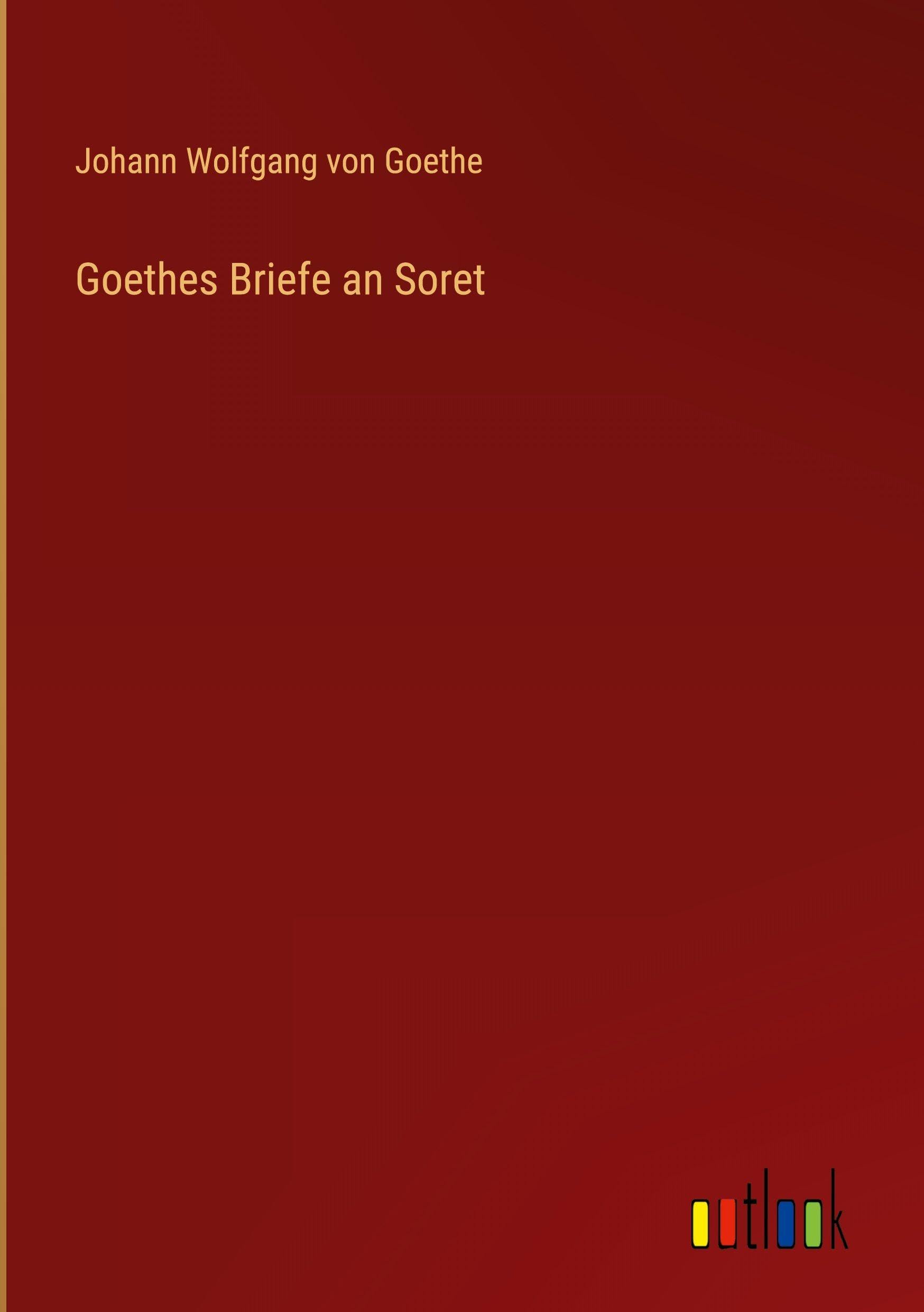 Goethes Briefe an Soret Classics
