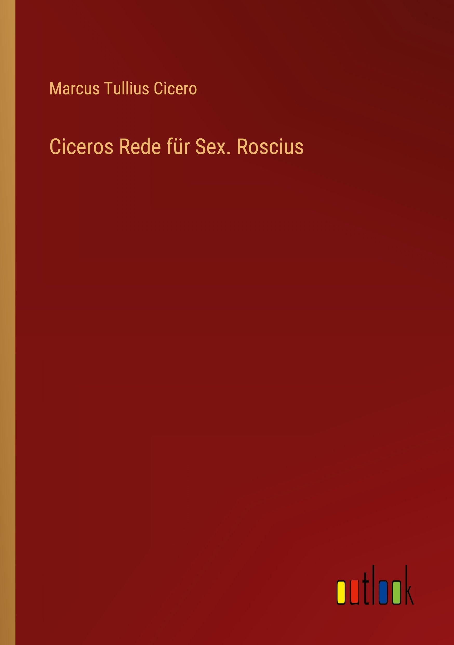 Ciceros Rede für Sex. Roscius Classics