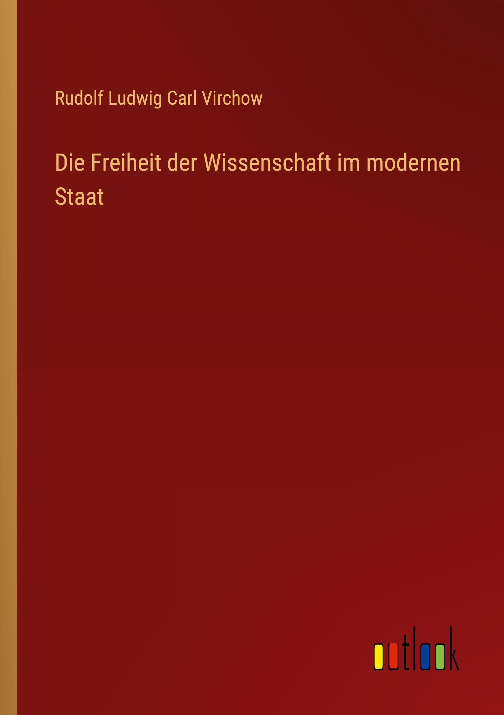 Die Freiheit der Wissenschaft im modernen Staat Classics
