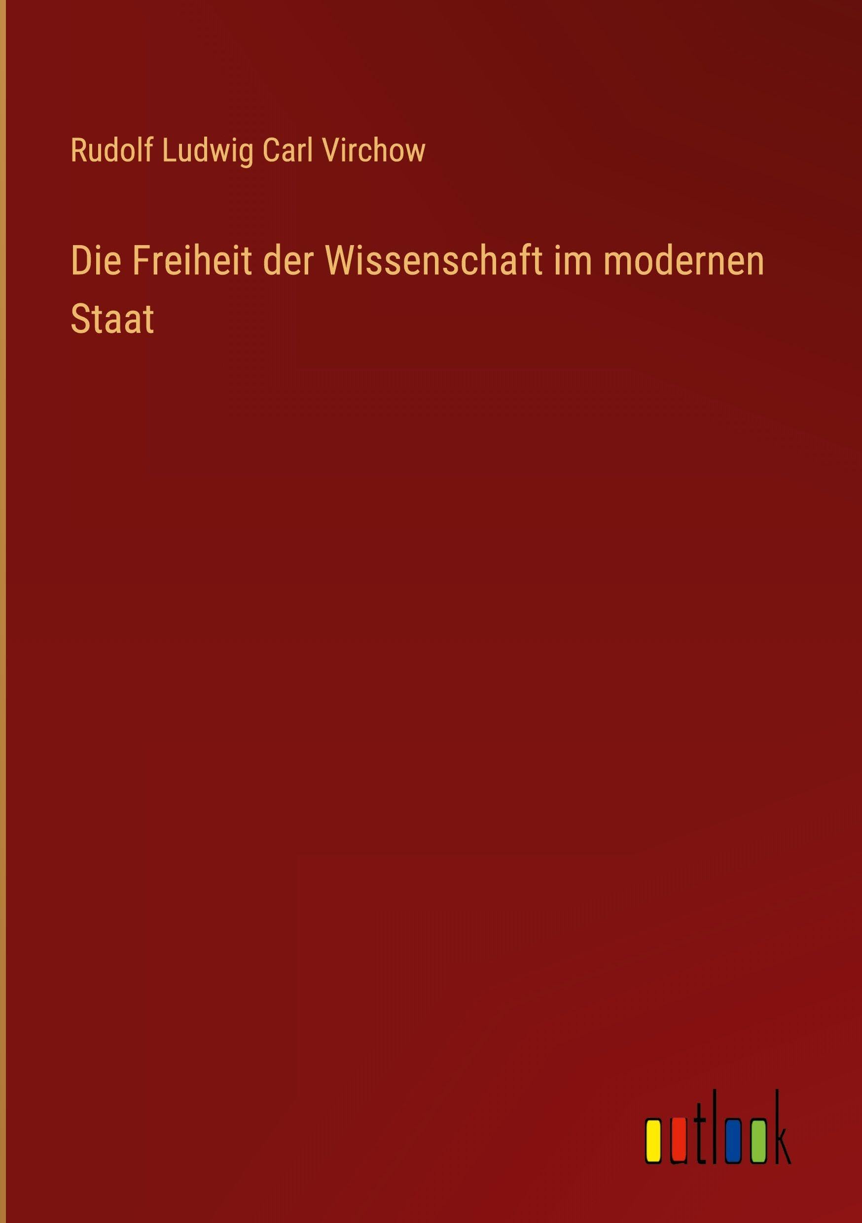Die Freiheit der Wissenschaft im modernen Staat Classics