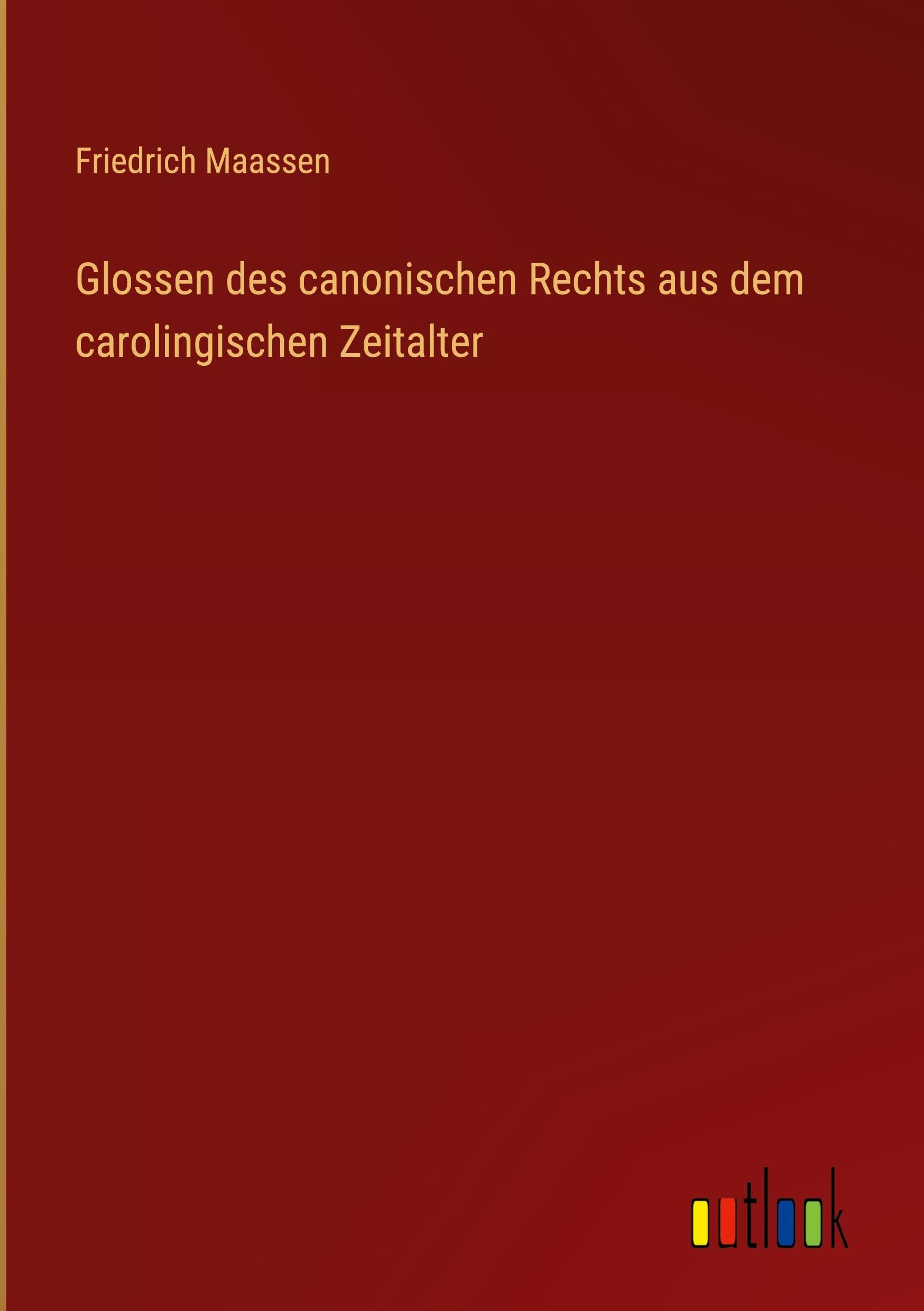 Glossen des canonischen Rechts aus dem carolingischen Zeitalter Classics