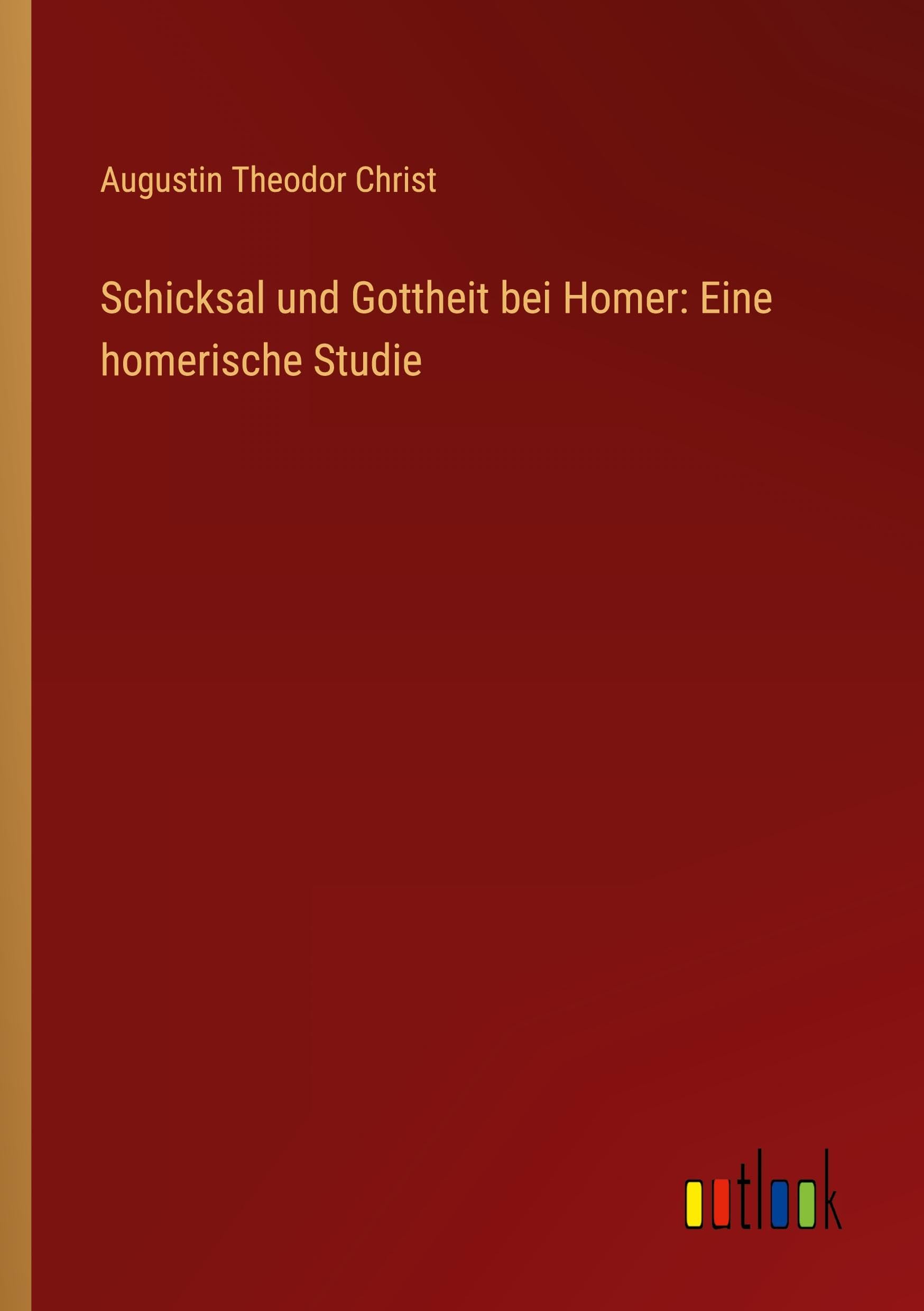 Schicksal und Gottheit bei Homer: Eine homerische Studie Classics