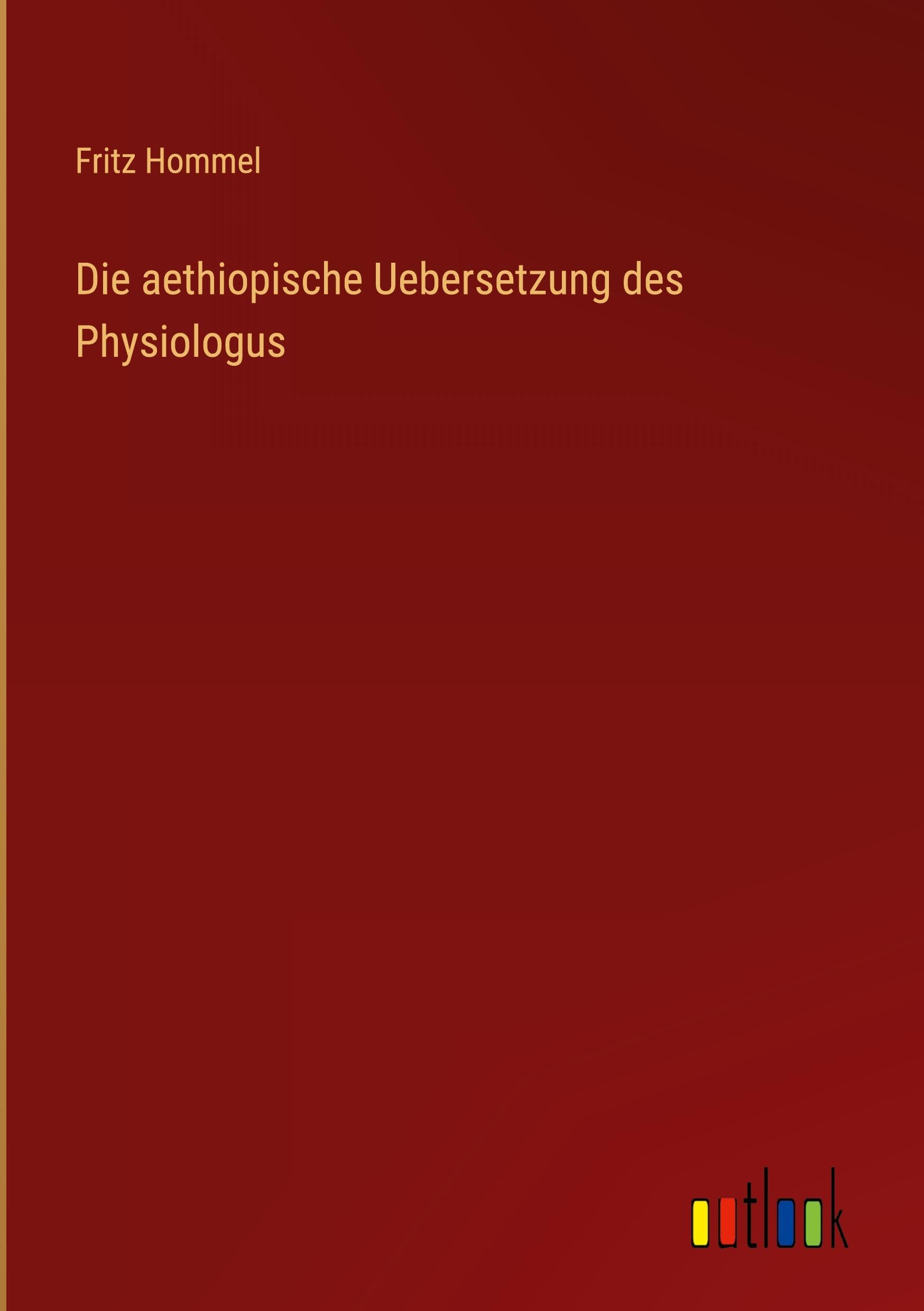 Die aethiopische Uebersetzung des Physiologus Classics