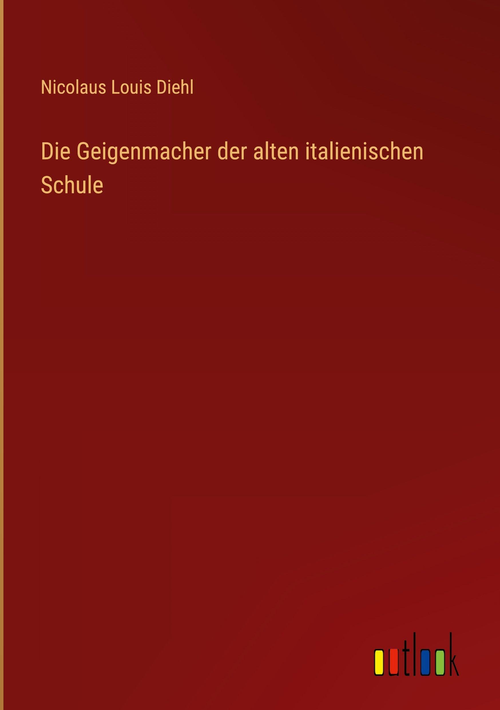 Die Geigenmacher der alten italienischen Schule Classics