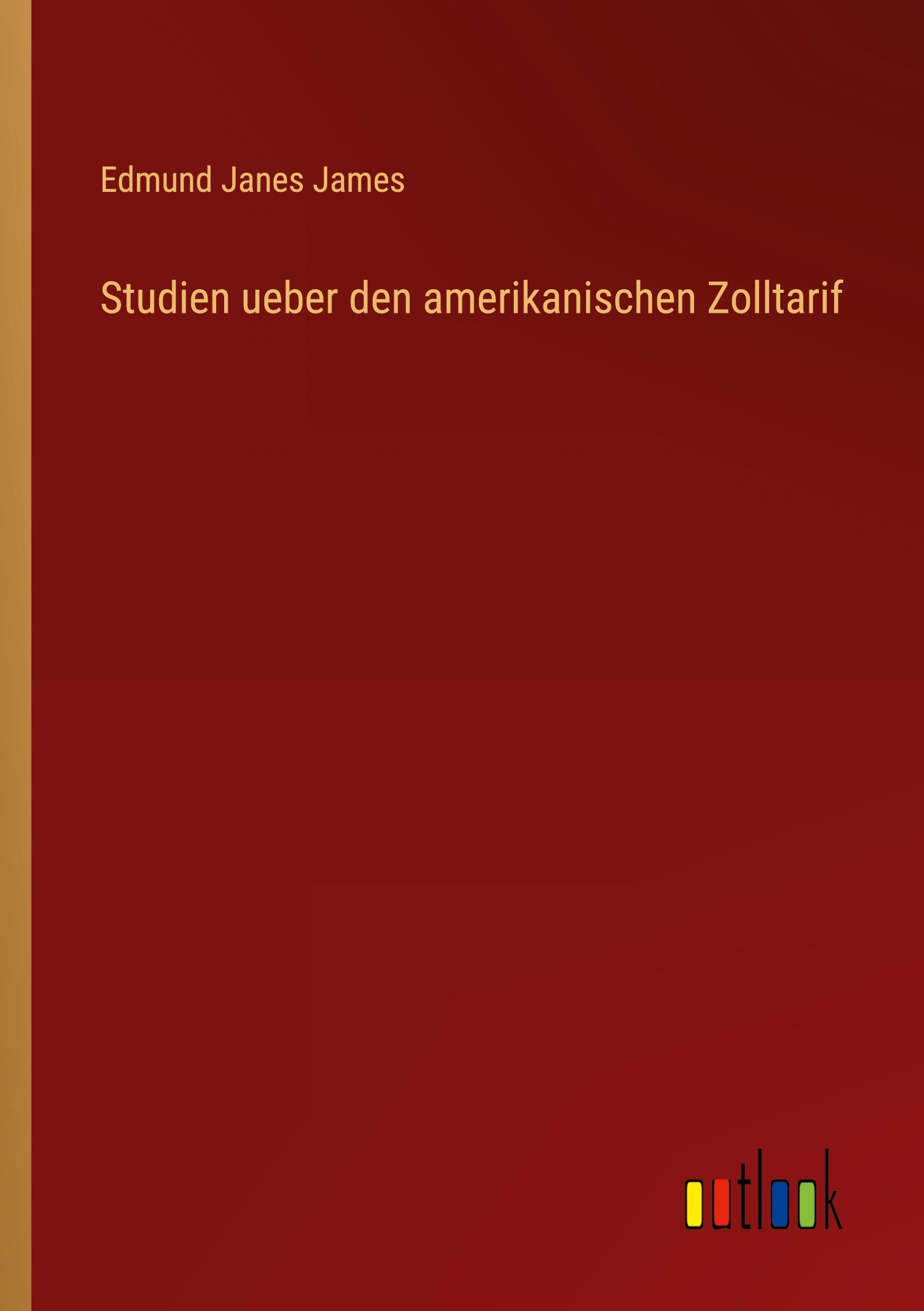 Studien ueber den amerikanischen Zolltarif Classics