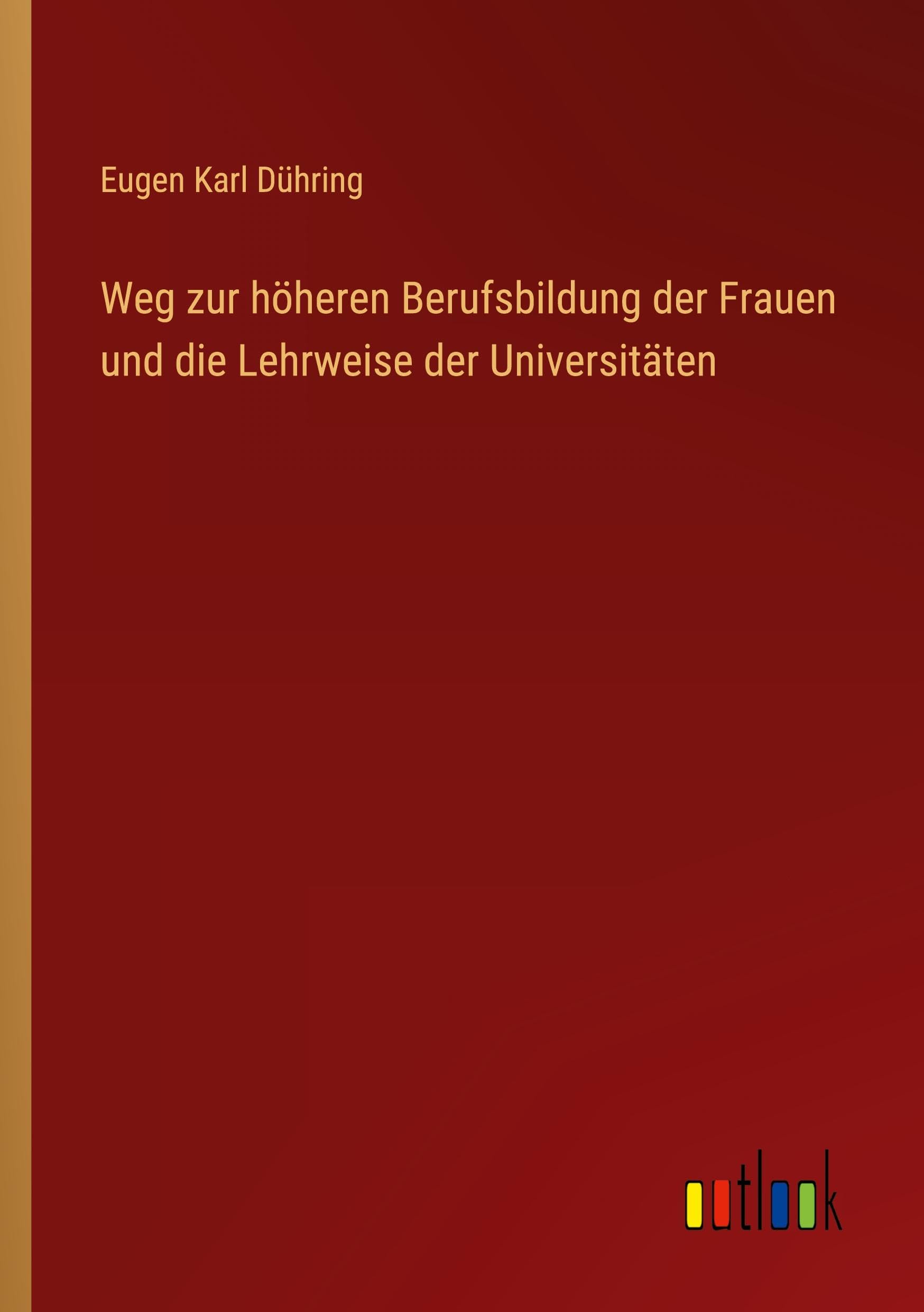 Weg zur höheren Berufsbildung der Frauen und die Lehrweise der Universitäten Classics