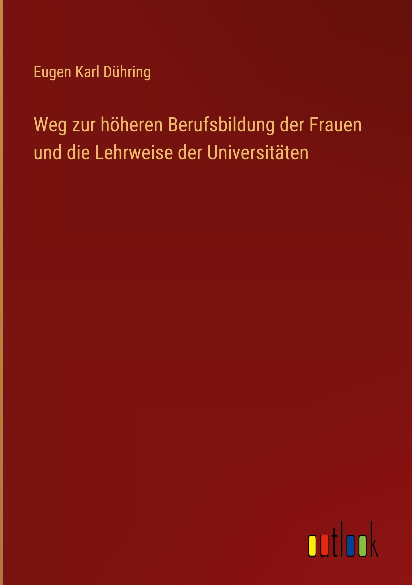 Weg zur höheren Berufsbildung der Frauen und die Lehrweise der Universitäten Classics