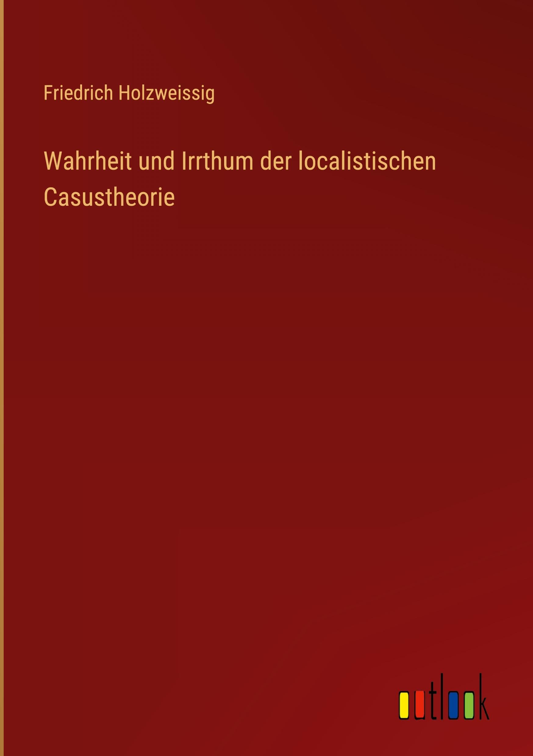 Wahrheit und Irrthum der localistischen Casustheorie Classics