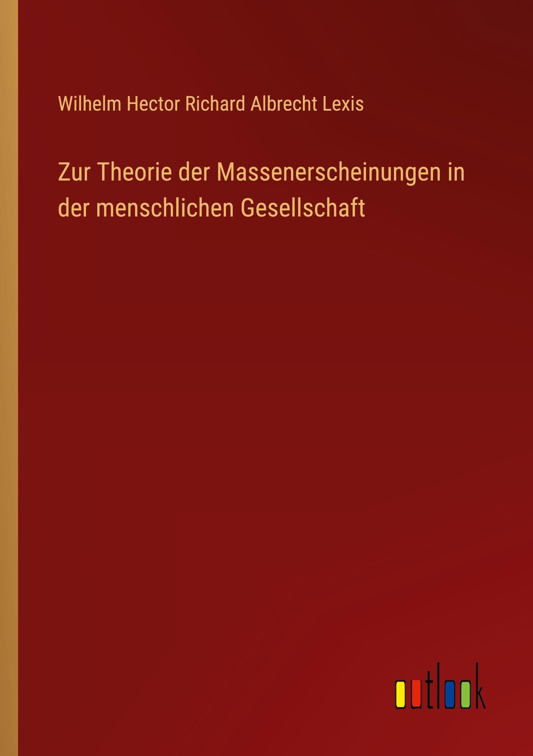 Zur Theorie der Massenerscheinungen in der menschlichen Gesellschaft Classics