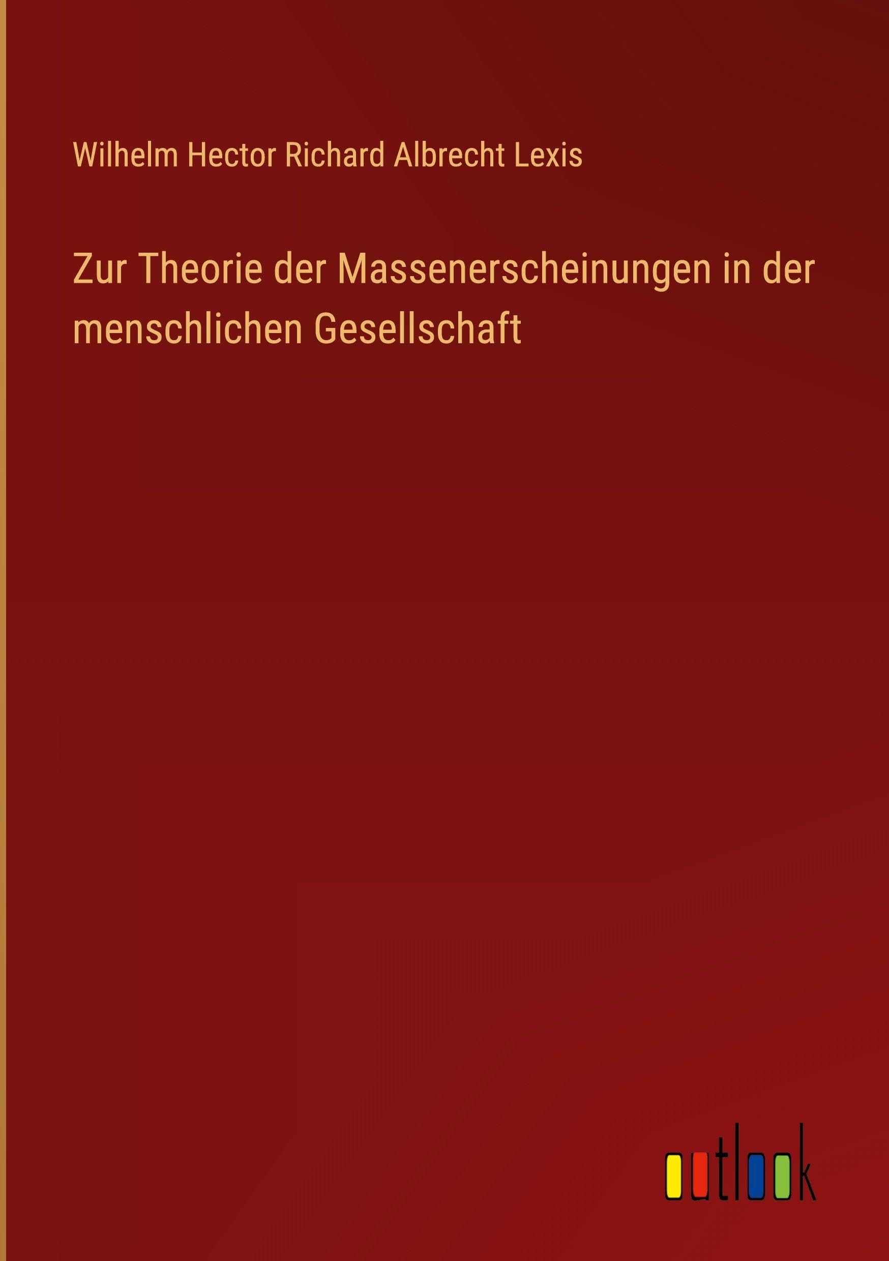 Zur Theorie der Massenerscheinungen in der menschlichen Gesellschaft Classics