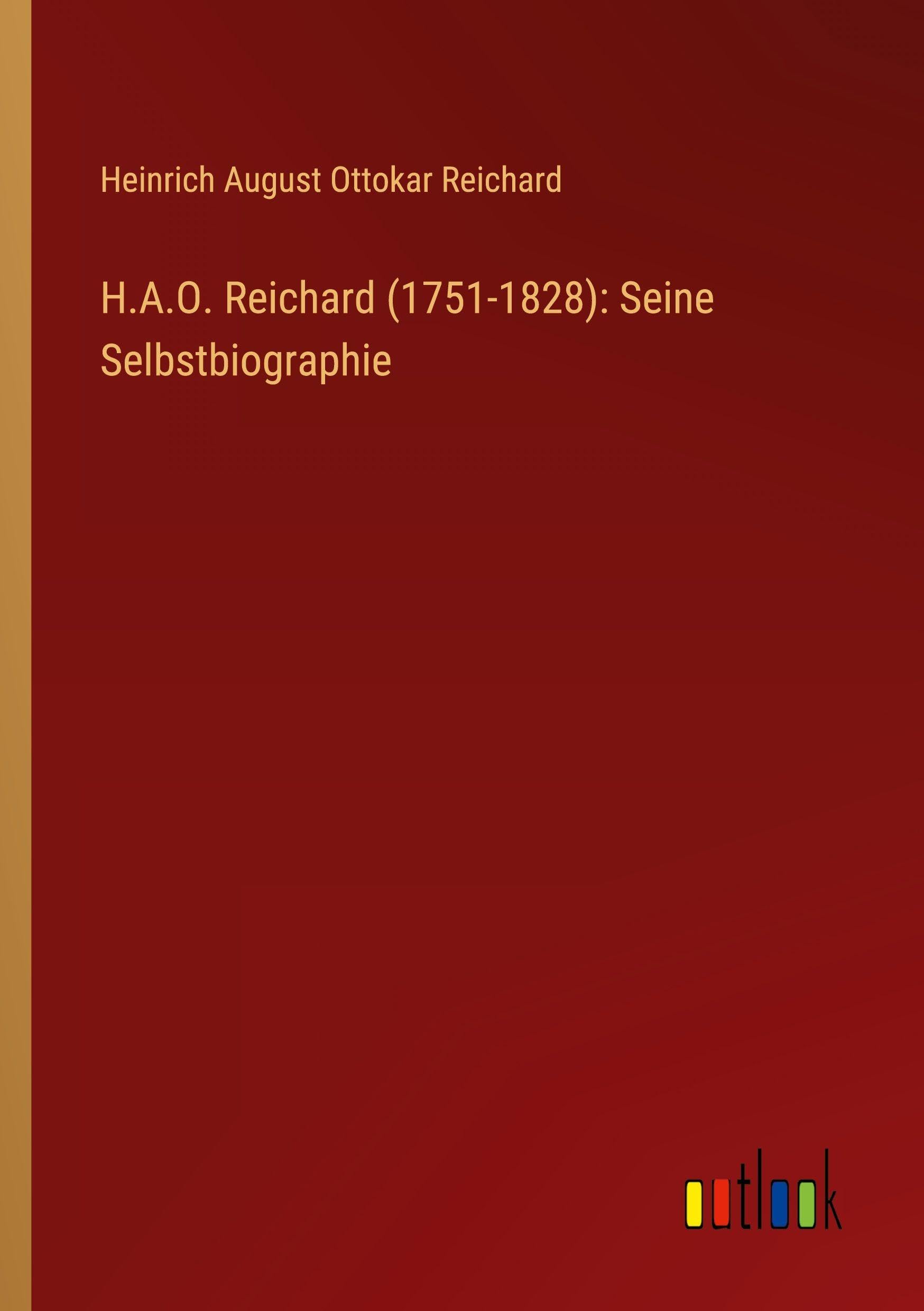 H.A.O. Reichard (1751-1828): Seine Selbstbiographie Classics