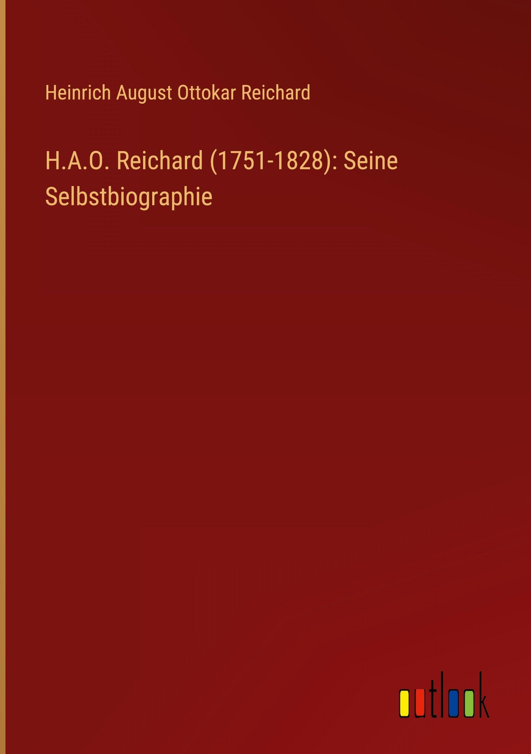 H.A.O. Reichard (1751-1828): Seine Selbstbiographie Classics