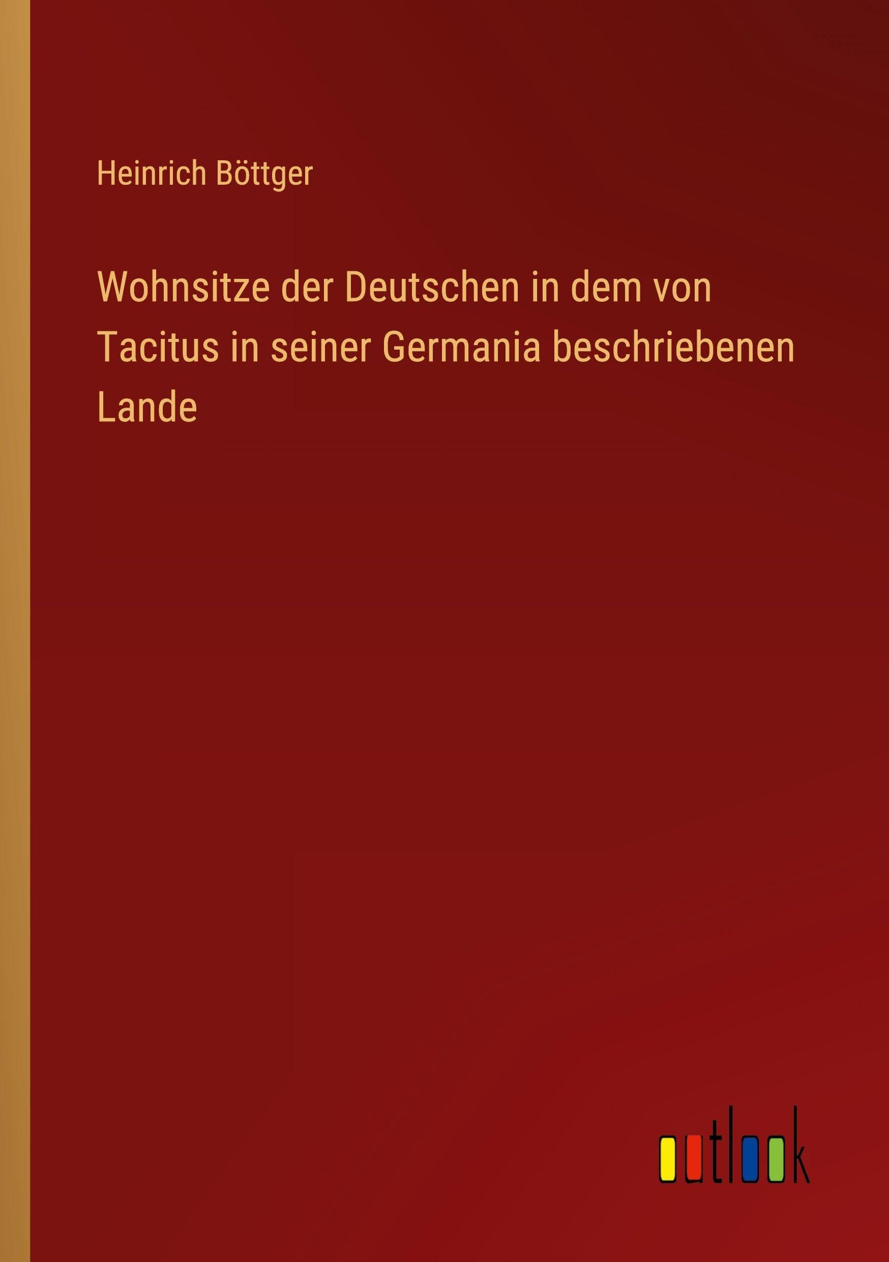 Wohnsitze der Deutschen in dem von Tacitus in seiner Germania beschriebenen Lande Classics