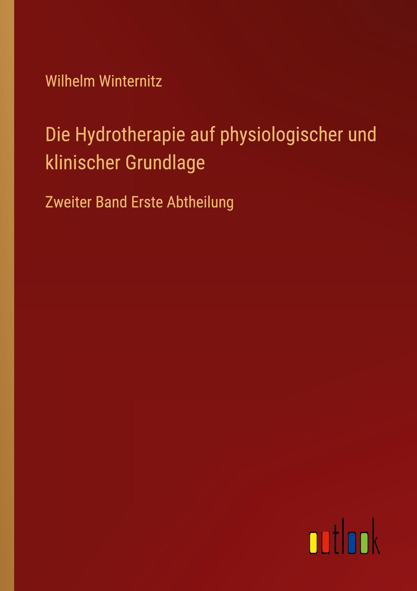 Die Hydrotherapie auf physiologischer und klinischer Grundlage Classics
