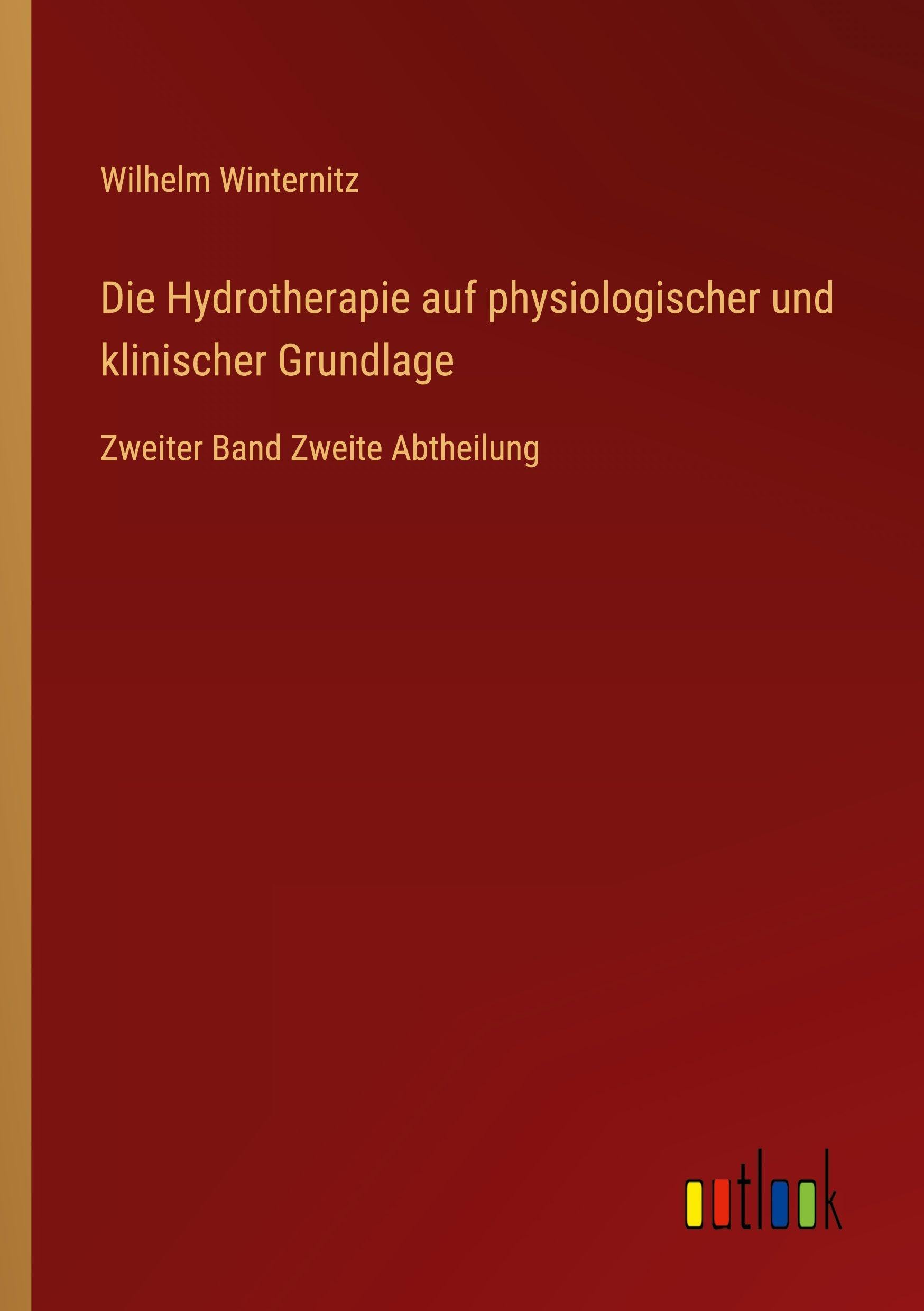 Die Hydrotherapie auf physiologischer und klinischer Grundlage Classics