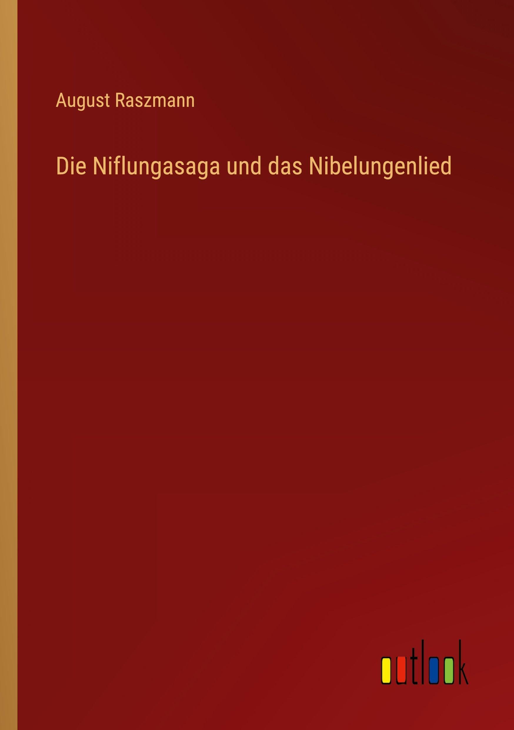 Die Niflungasaga und das Nibelungenlied Classics