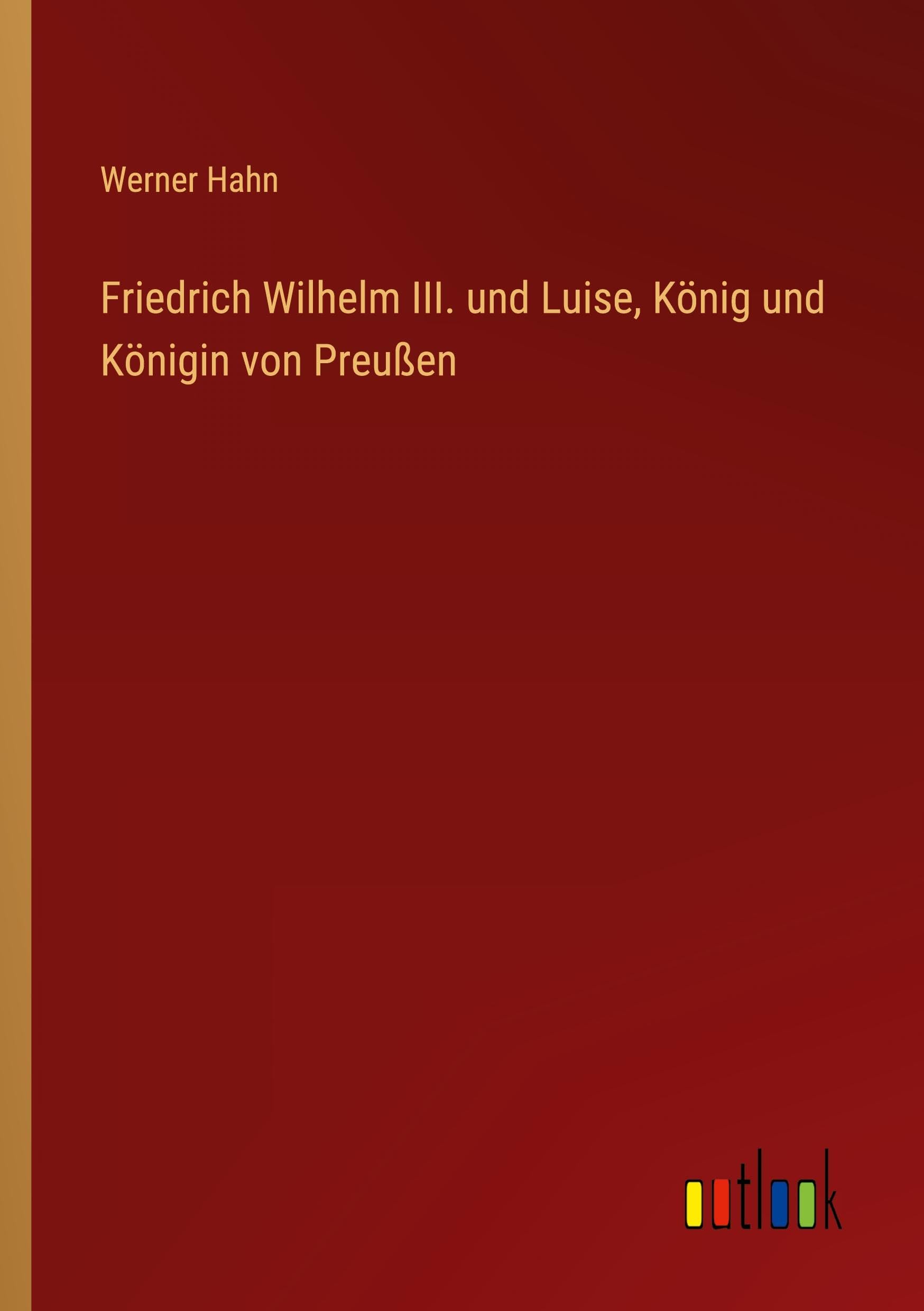 Friedrich Wilhelm III. und Luise, König und Königin von Preußen Classics