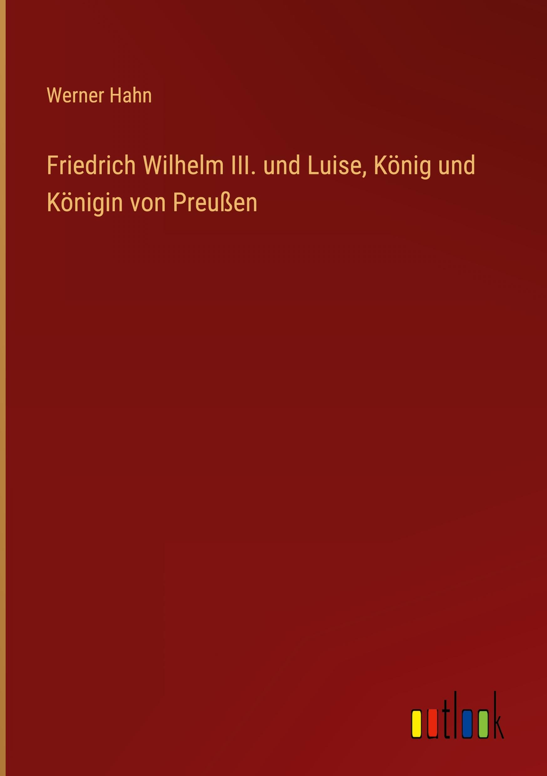 Friedrich Wilhelm III. und Luise, König und Königin von Preußen Classics