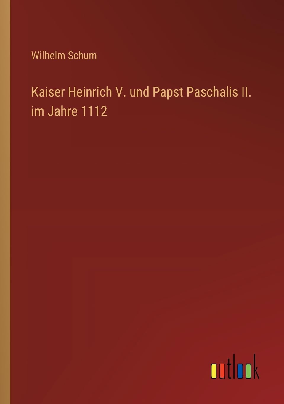Kaiser Heinrich V. und Papst Paschalis II. im Jahre 1112 Contemporary literature