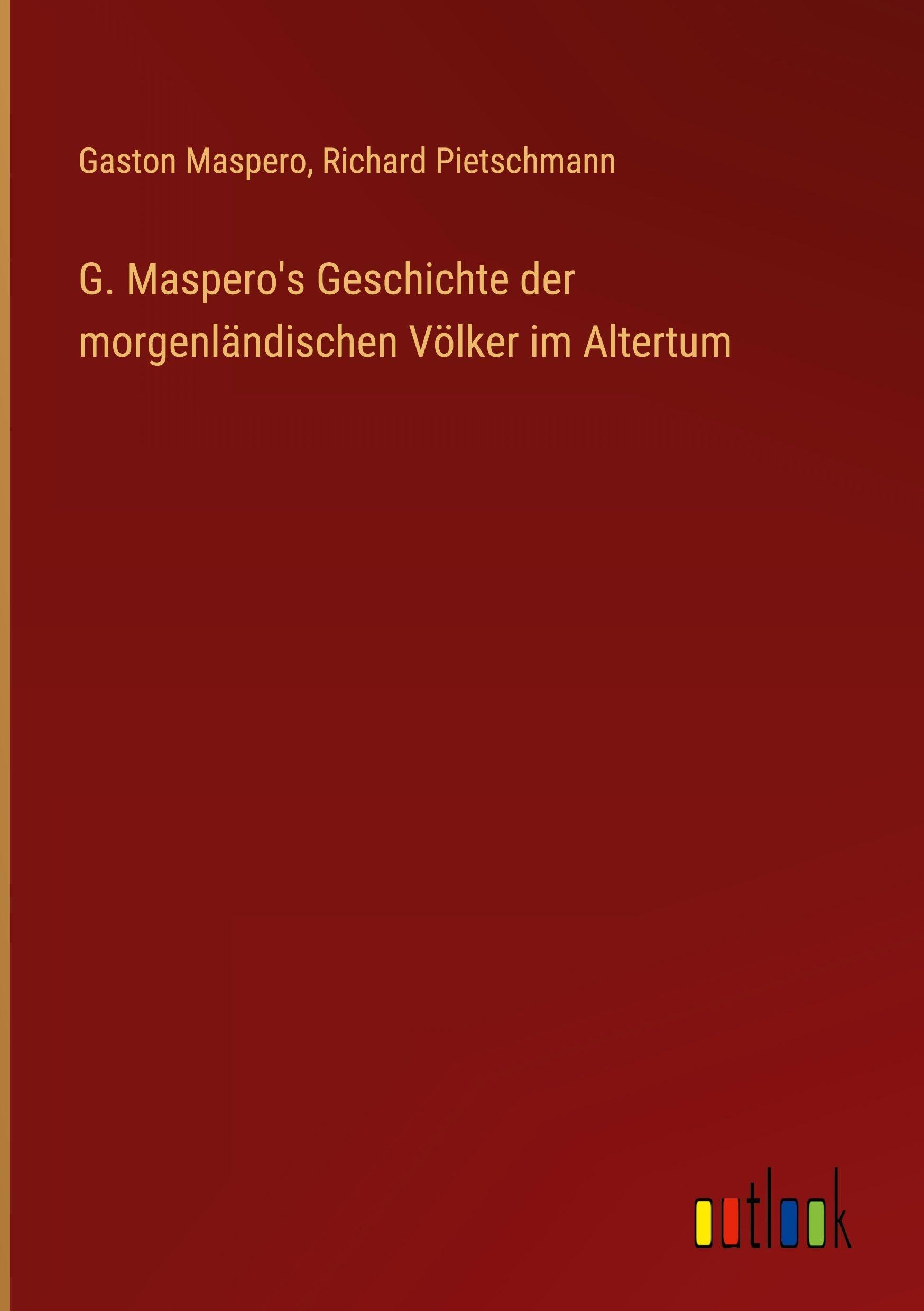 G. Maspero's Geschichte der morgenländischen Völker im Altertum Classics