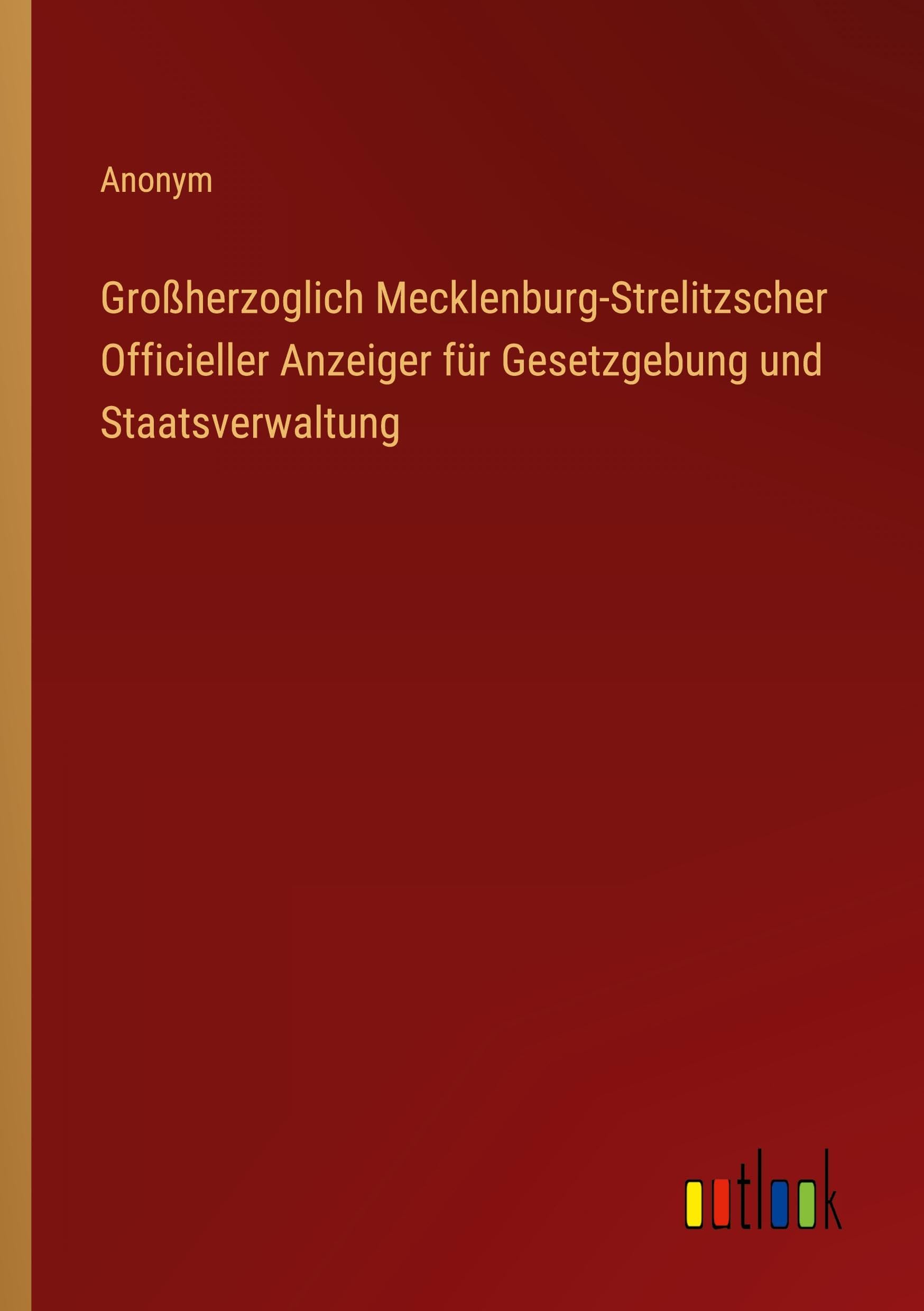 Großherzoglich Mecklenburg-Strelitzscher Officieller Anzeiger für Gesetzgebung und Staatsverwaltung Contemporary literature Books