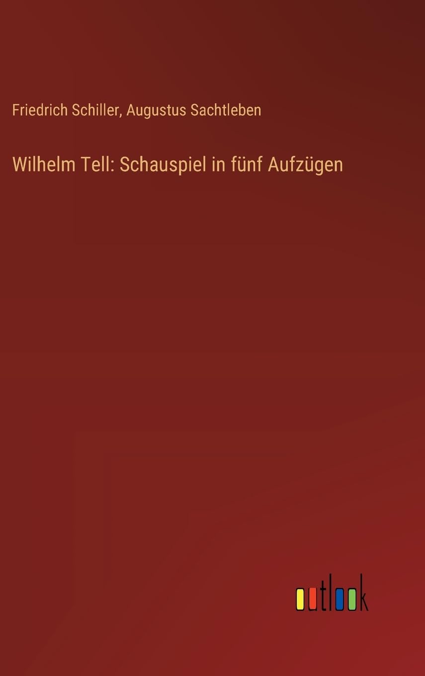 Wilhelm Tell: Schauspiel in fünf Aufzügen Contemporary literature
