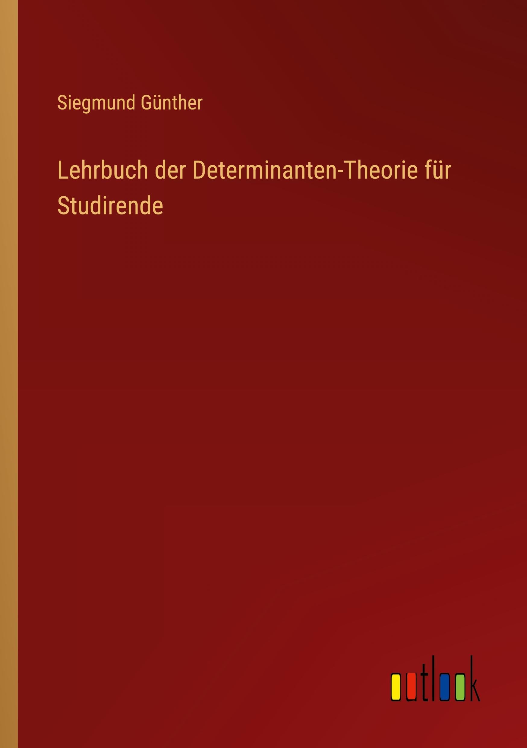 Lehrbuch der Determinanten-Theorie für Studirende Contemporary literature