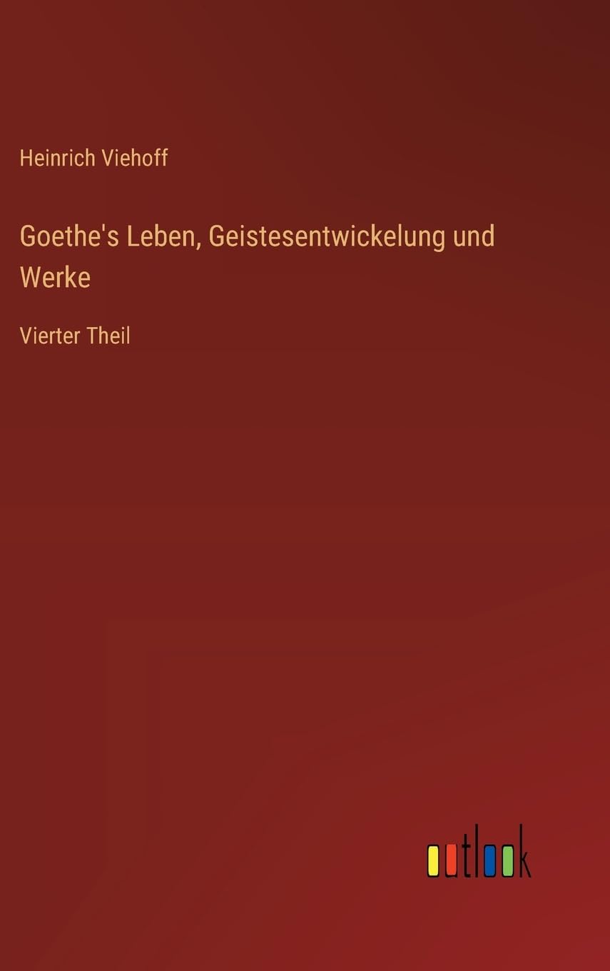 Goethe's Leben, Geistesentwickelung und Werke Contemporary literature