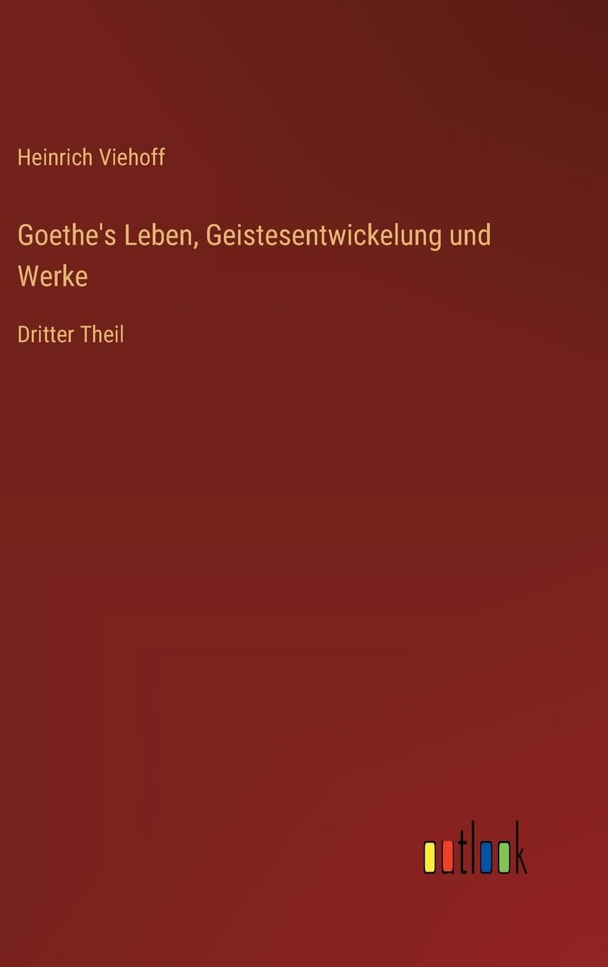 Goethe's Leben, Geistesentwickelung und Werke Contemporary literature