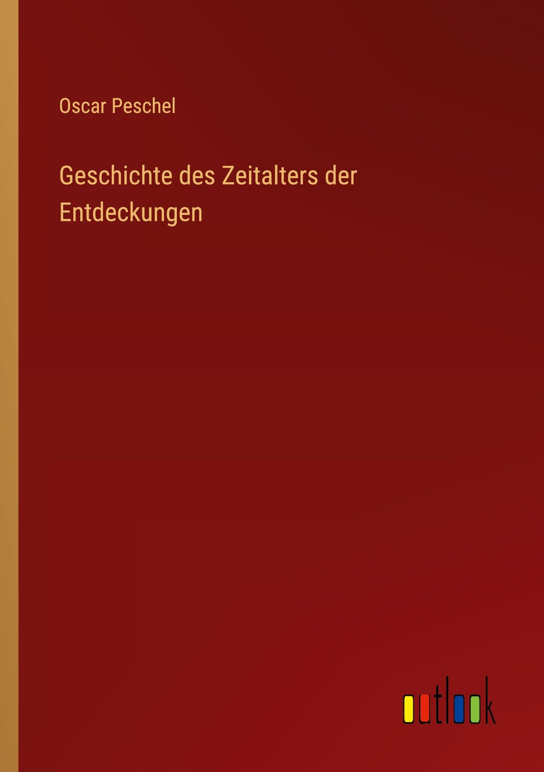 Geschichte des Zeitalters der Entdeckungen Classics
