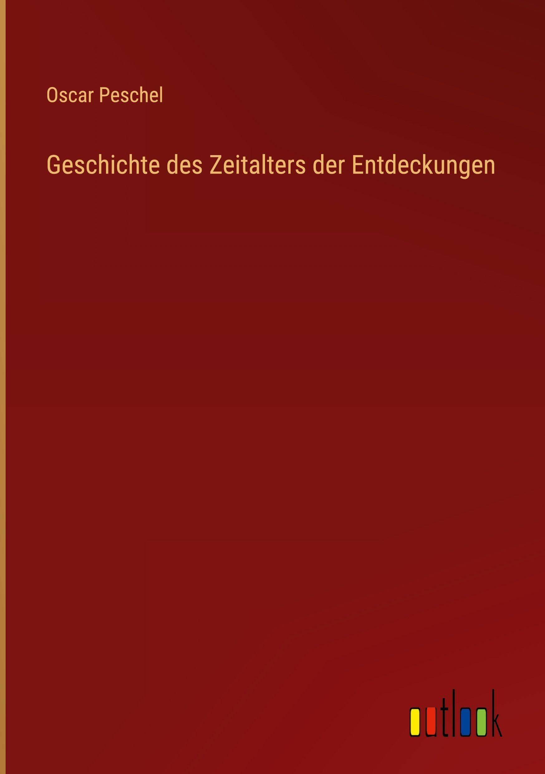 Geschichte des Zeitalters der Entdeckungen Classics