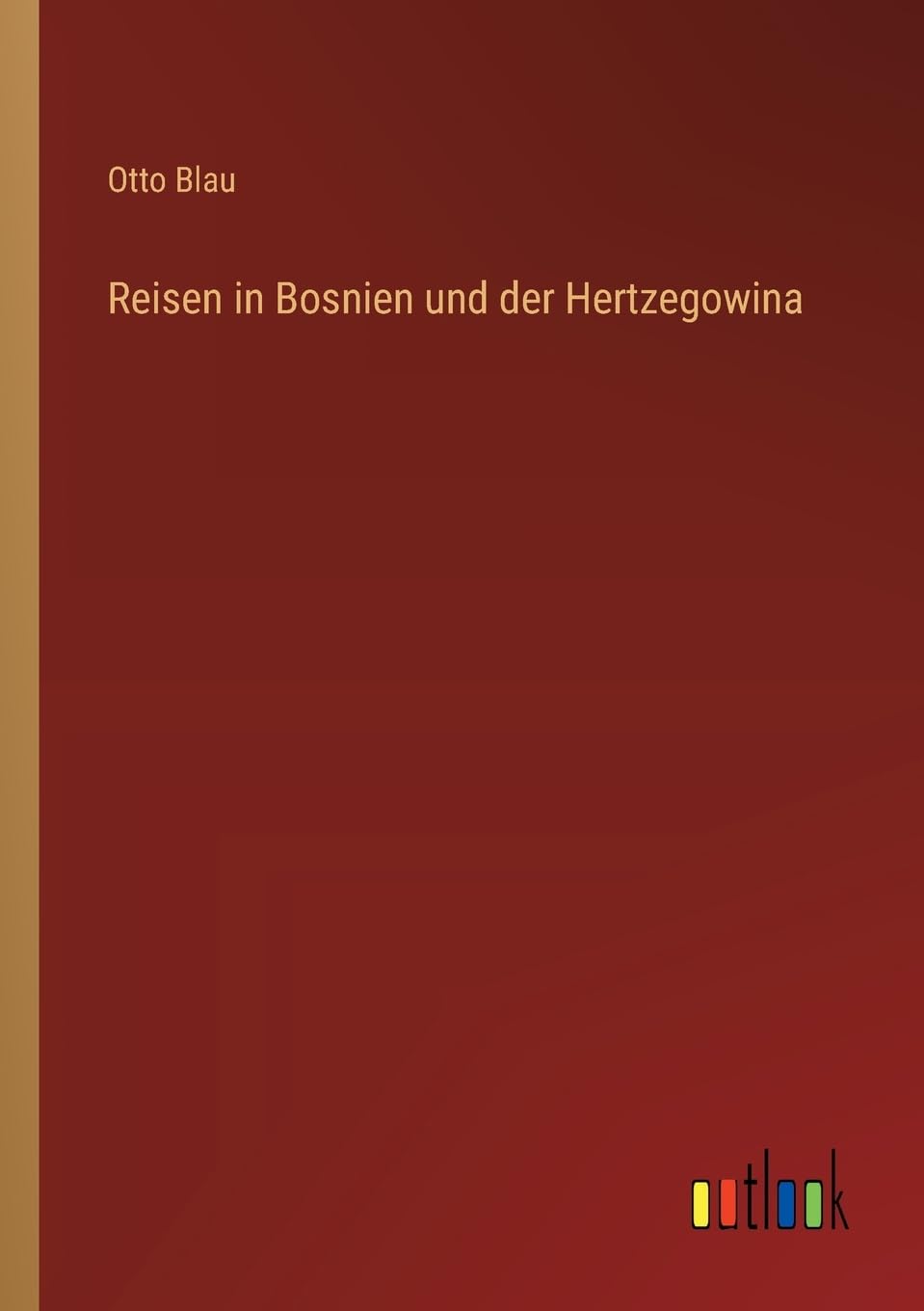 Reisen in Bosnien und der Hertzegowina Contemporary literature