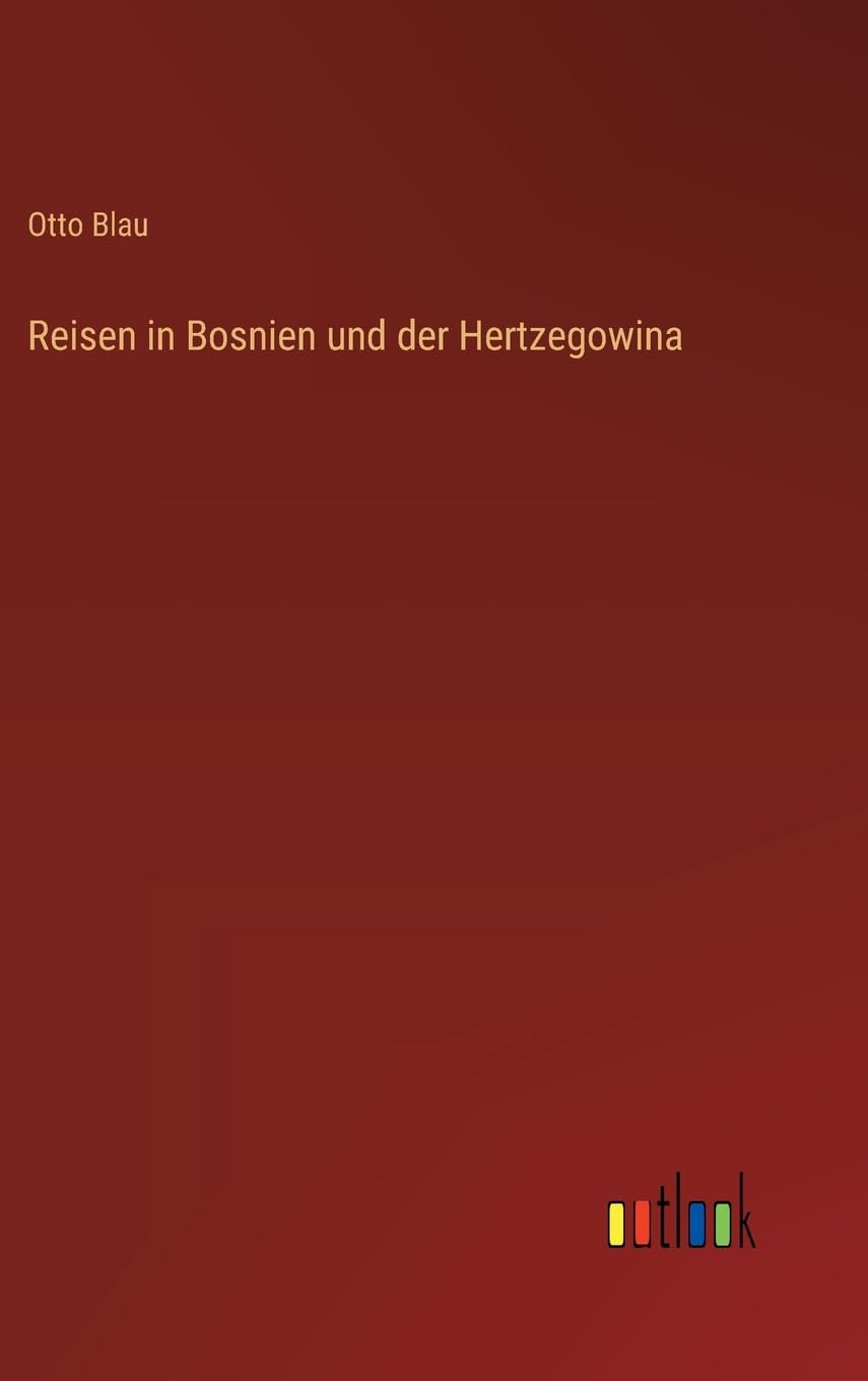 Reisen in Bosnien und der Hertzegowina Contemporary literature