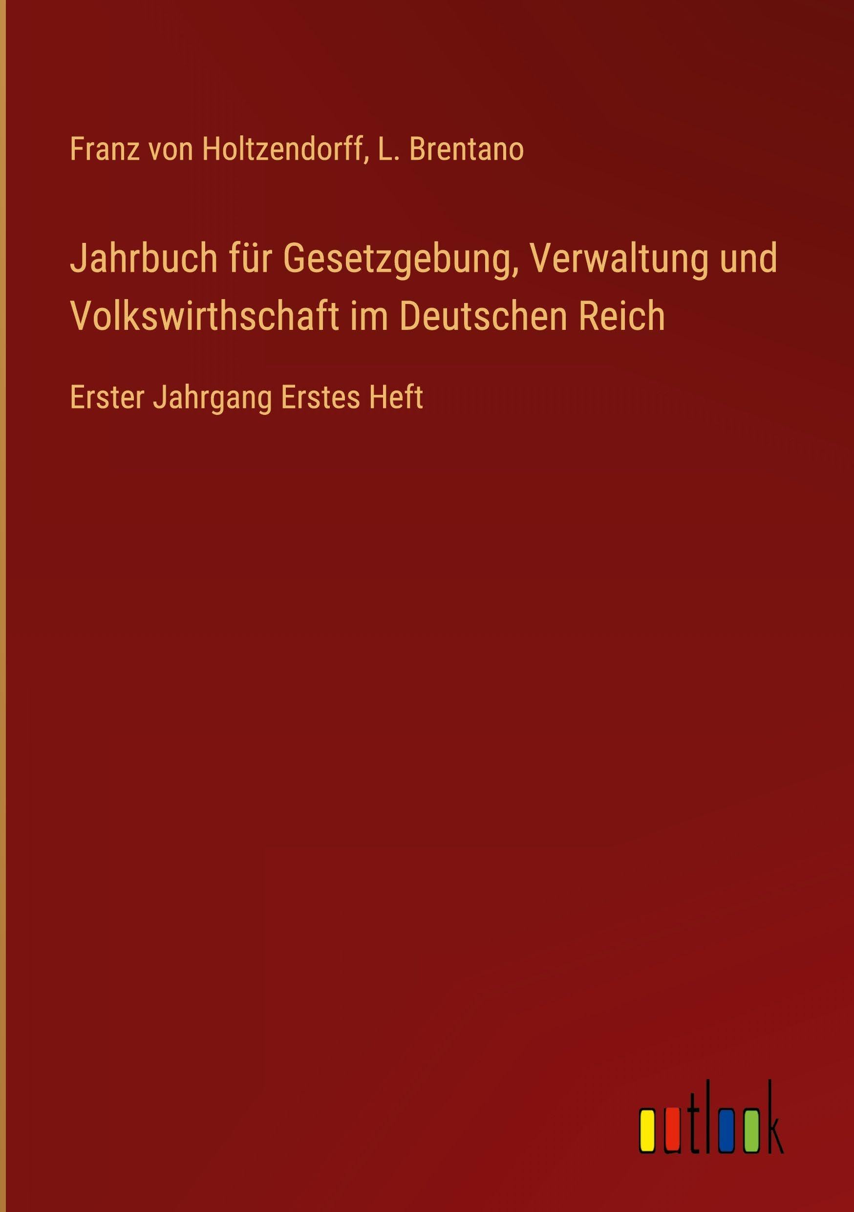 Jahrbuch für Gesetzgebung, Verwaltung und Volkswirthschaft im Deutschen Reich Classics