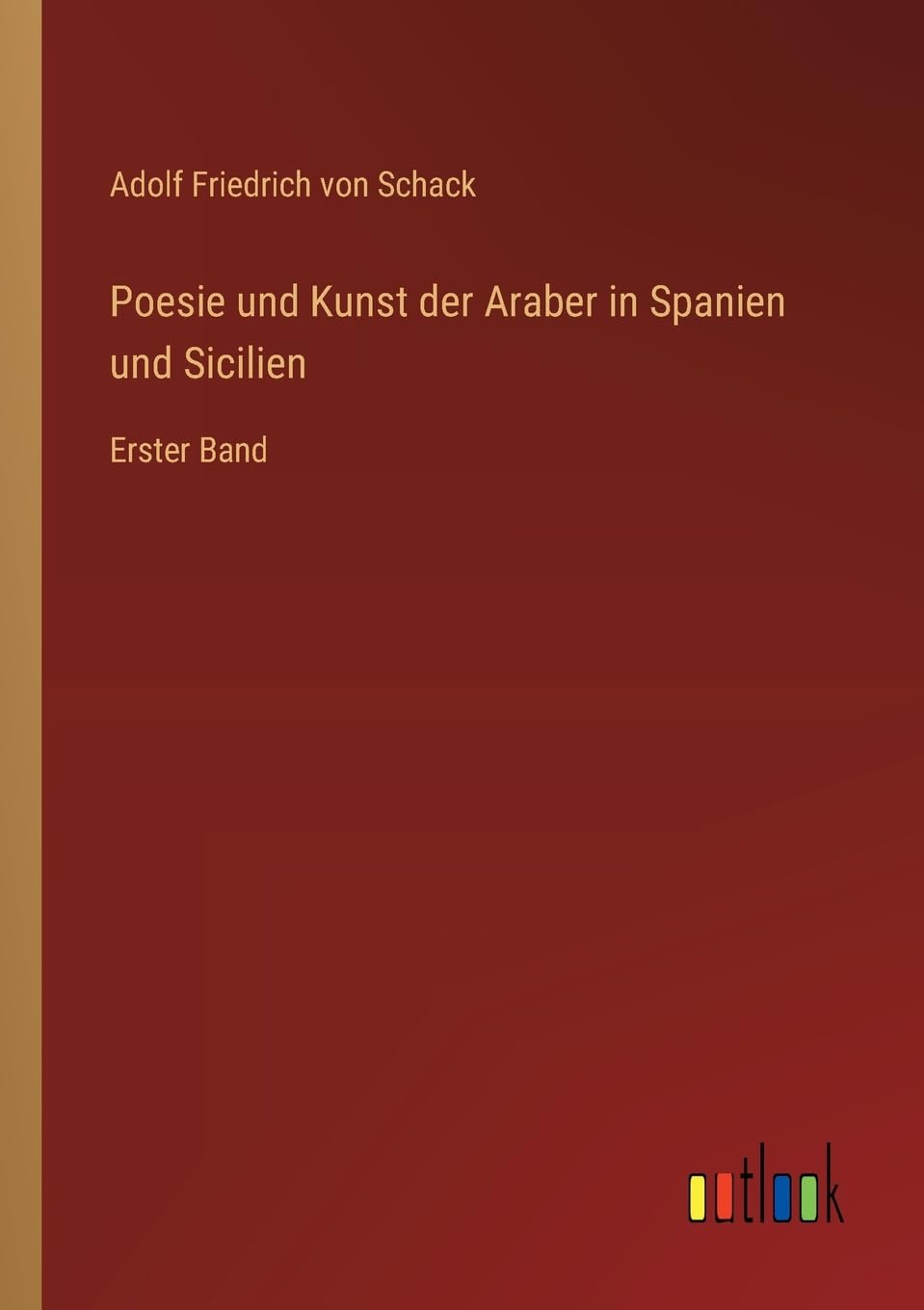 Poesie und Kunst der Araber in Spanien und Sicilien Contemporary literature