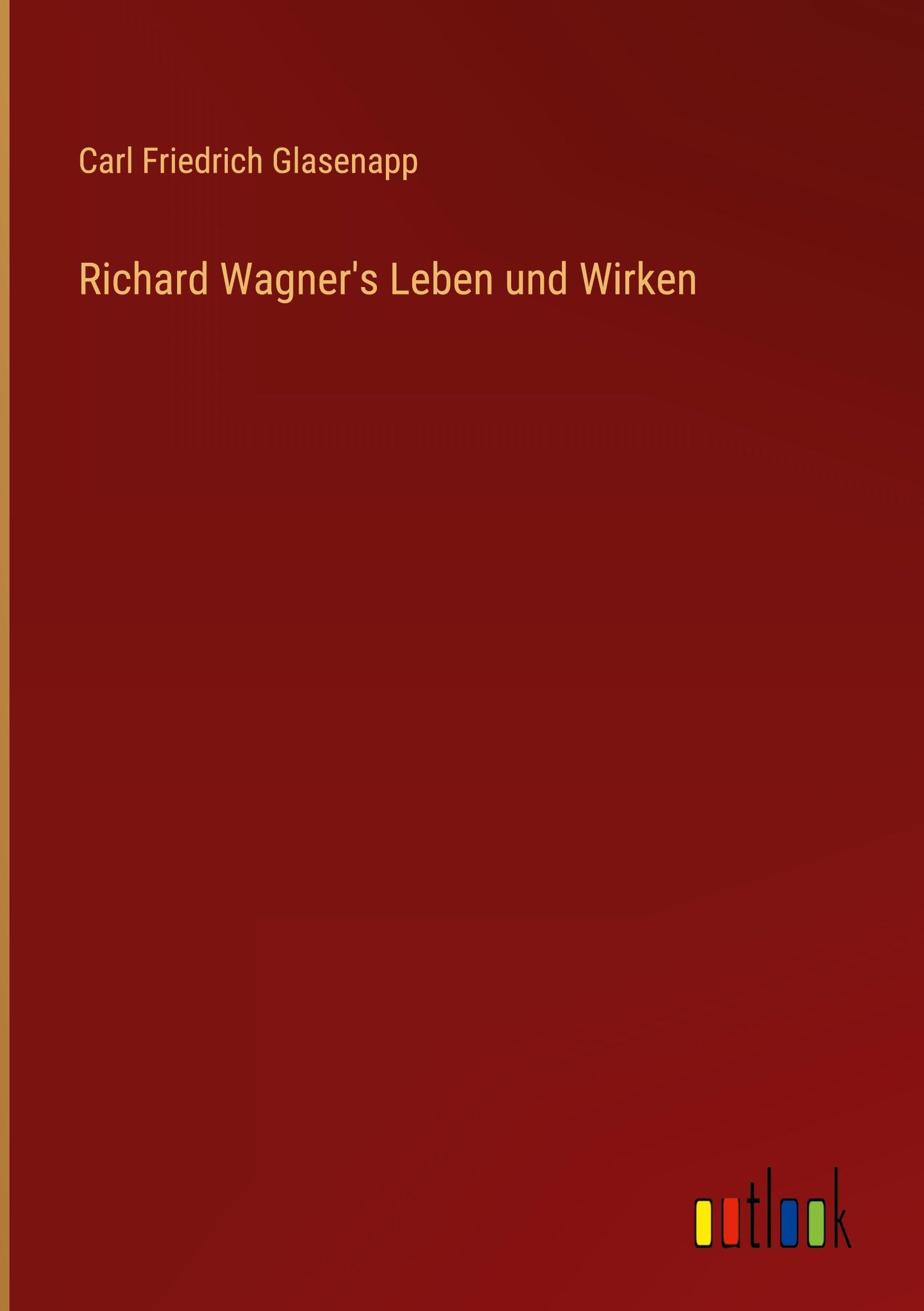 Richard Wagner's Leben und Wirken Contemporary literature