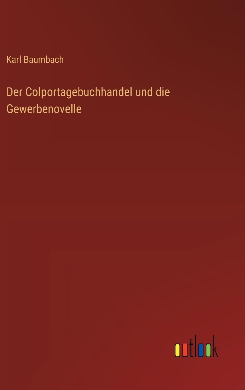 Der Colportagebuchhandel und die Gewerbenovelle Classics